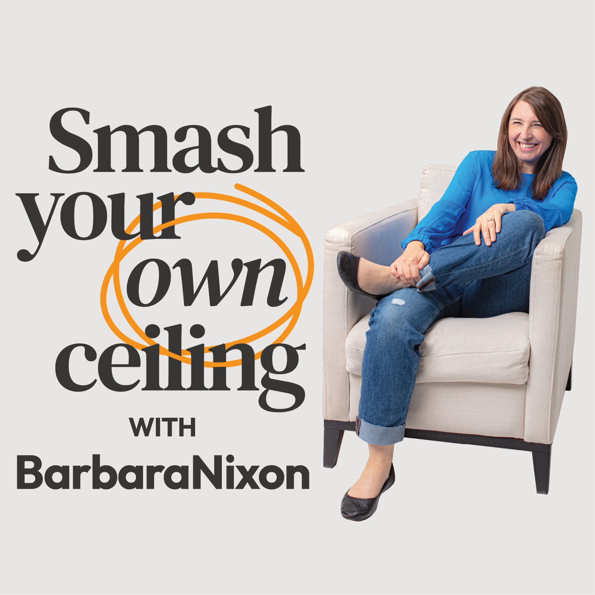 Smash Your Own Ceiling - Podcasts