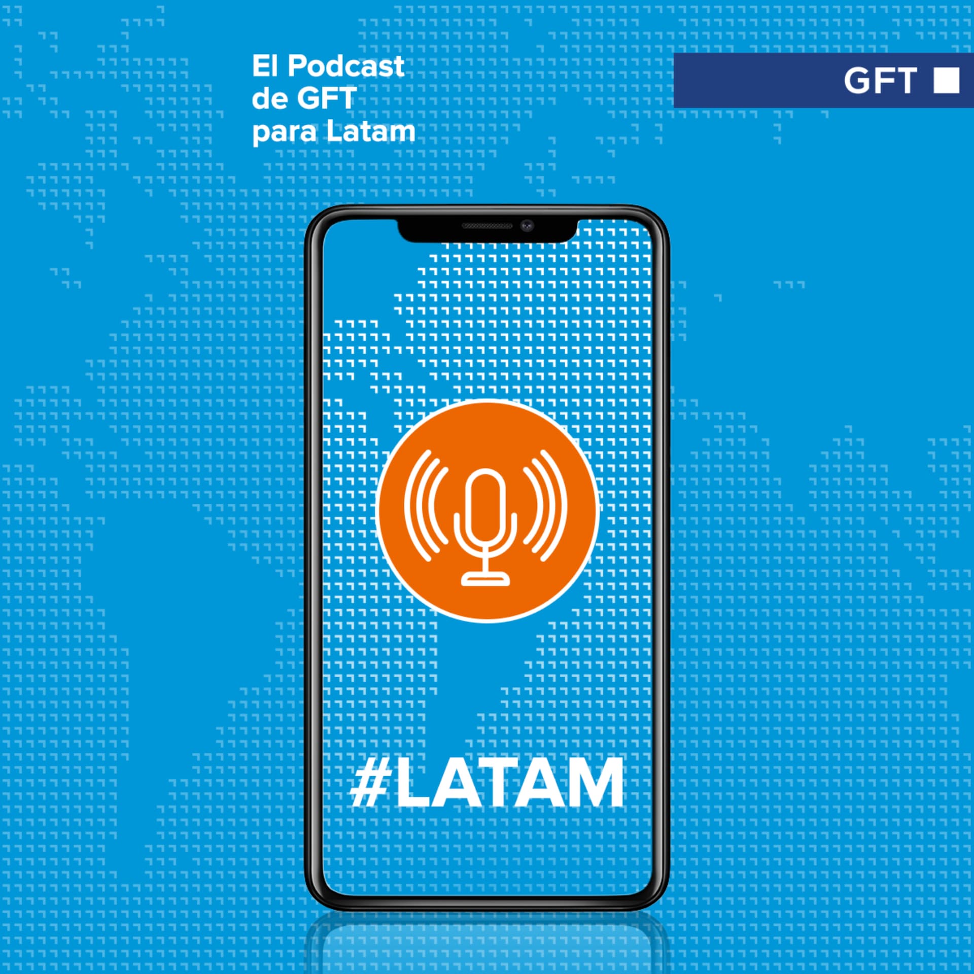 GFT Talks LATAM - Podcasts