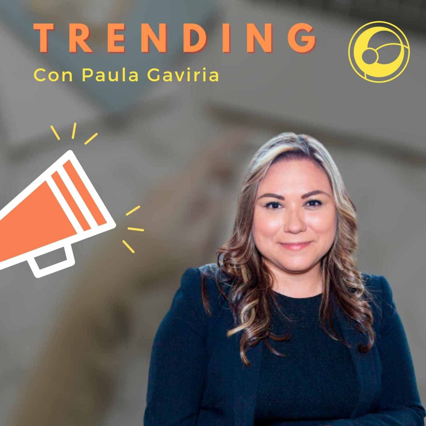 Trending, con Paula Gaviria - Podcasts
