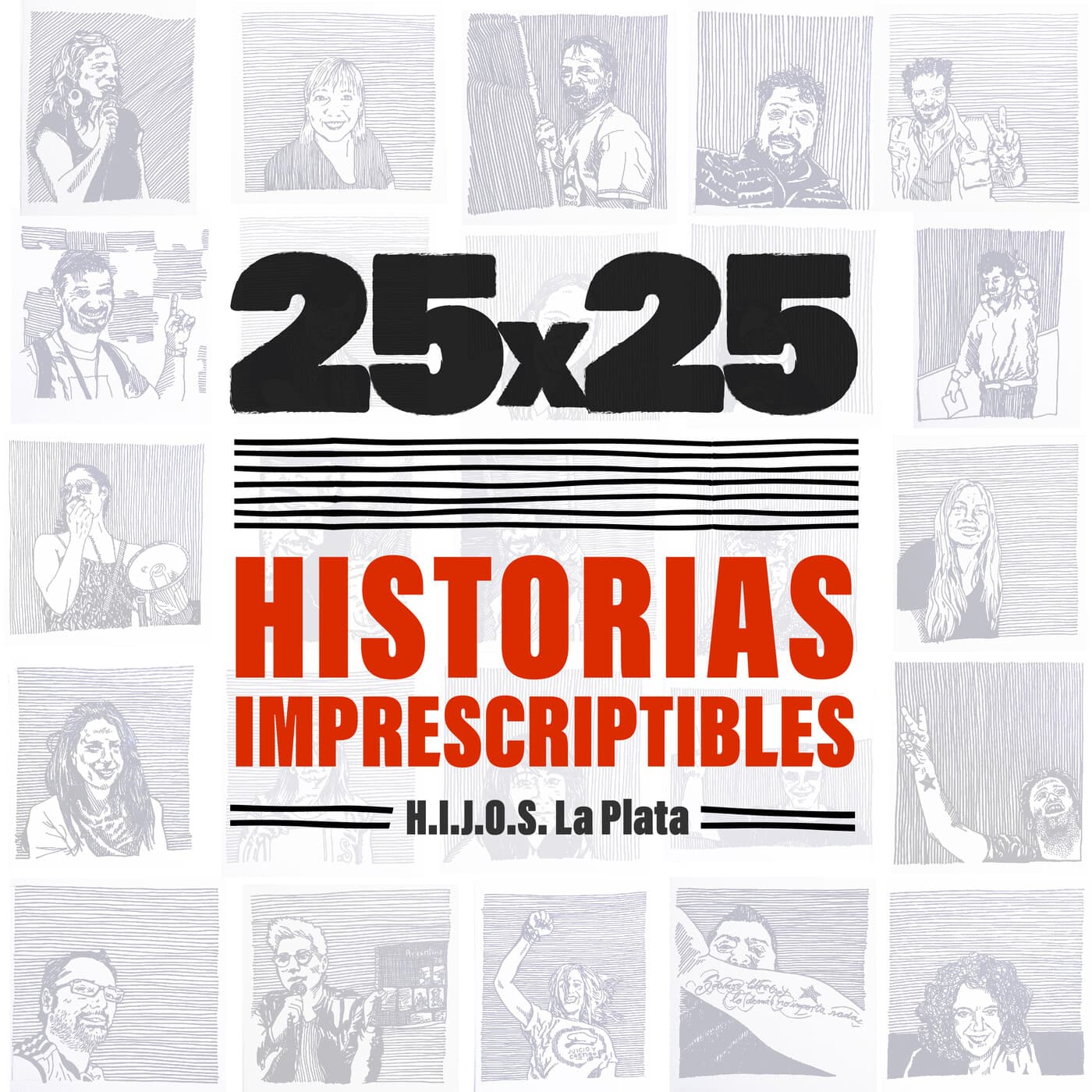 25x25: "Historias Imprescriptibles" - Podcasts