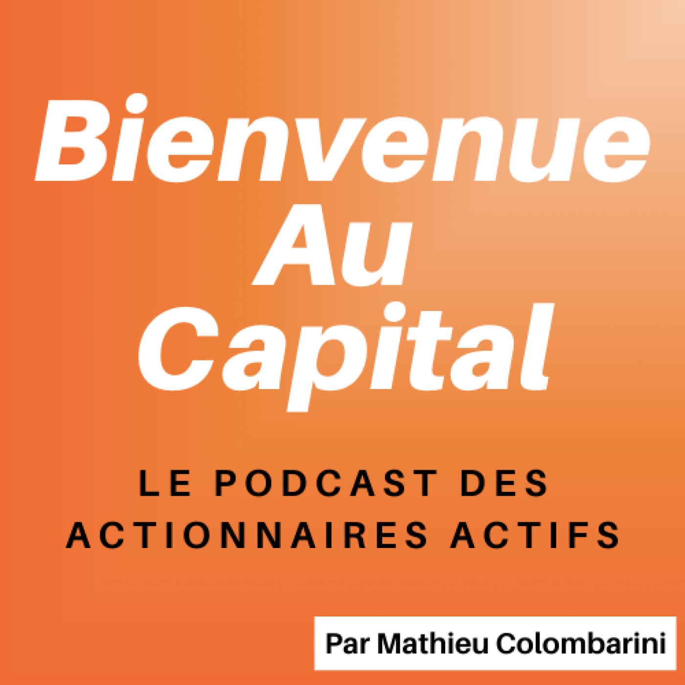Bienvenue au Capital - Private Equity Podcast - Podcasts