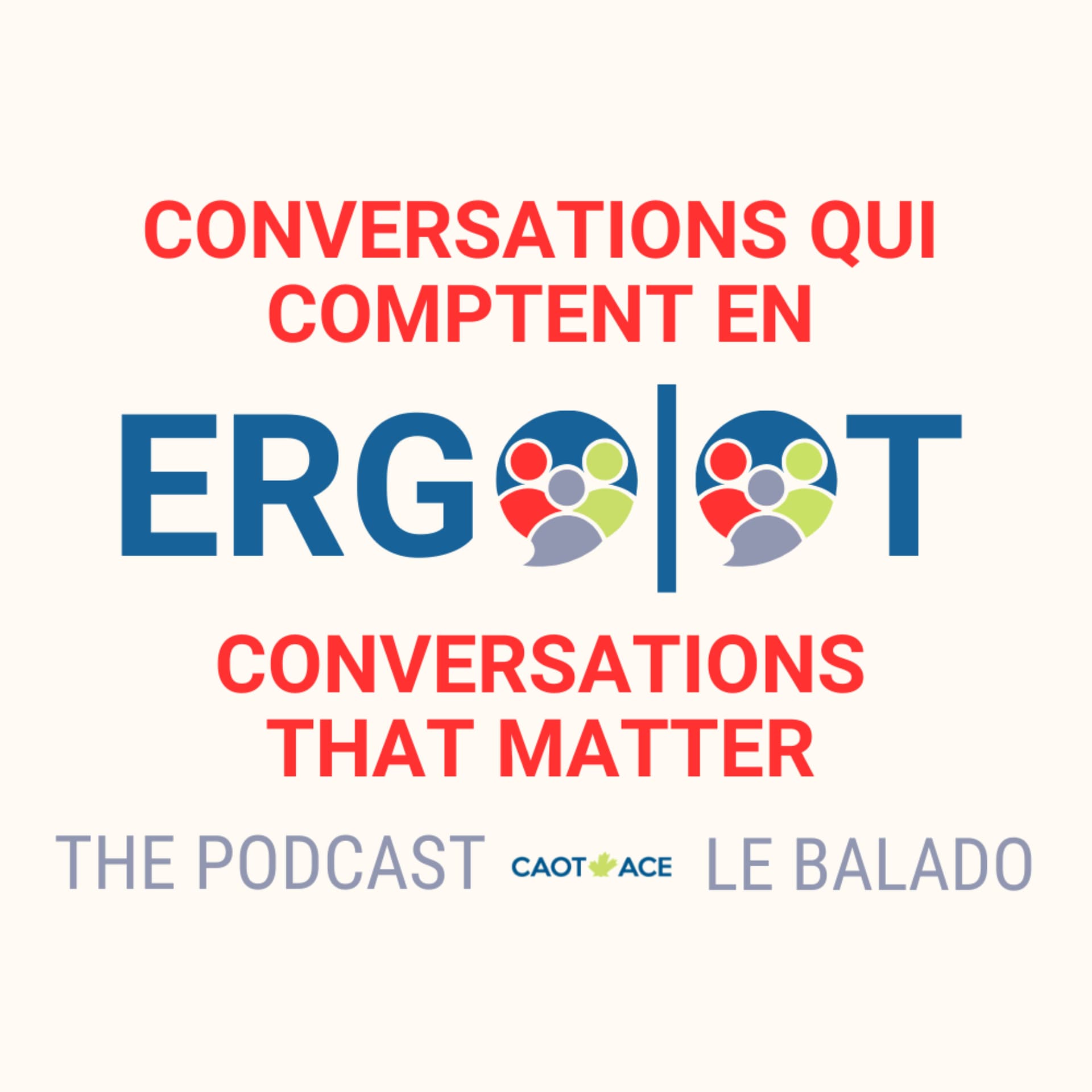 OT Conversations that Matter: The Podcast / Conversations qui comptent en ergo : Le balado - بودكاست