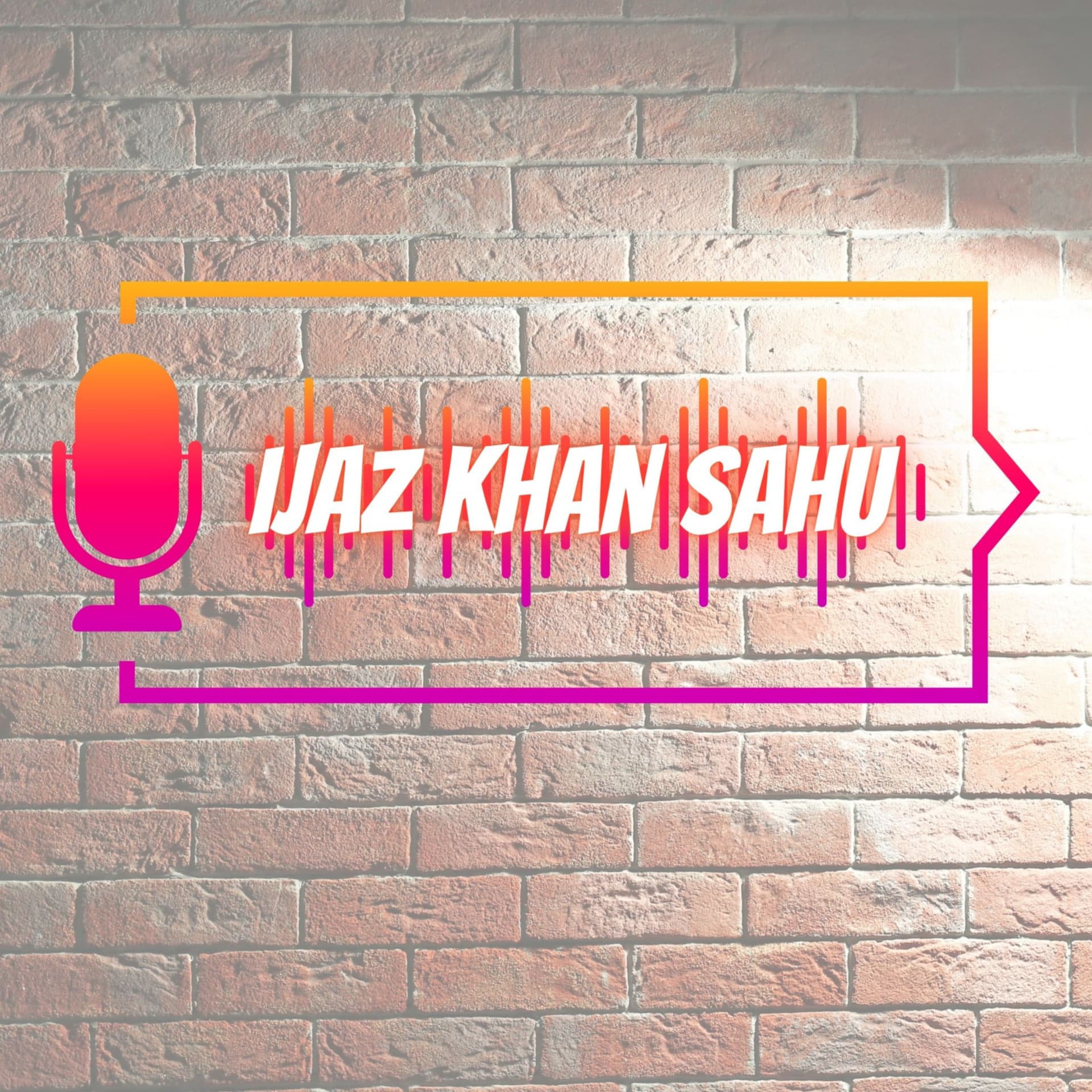 Ijaz Khan Sahu - IKS - Podcasts