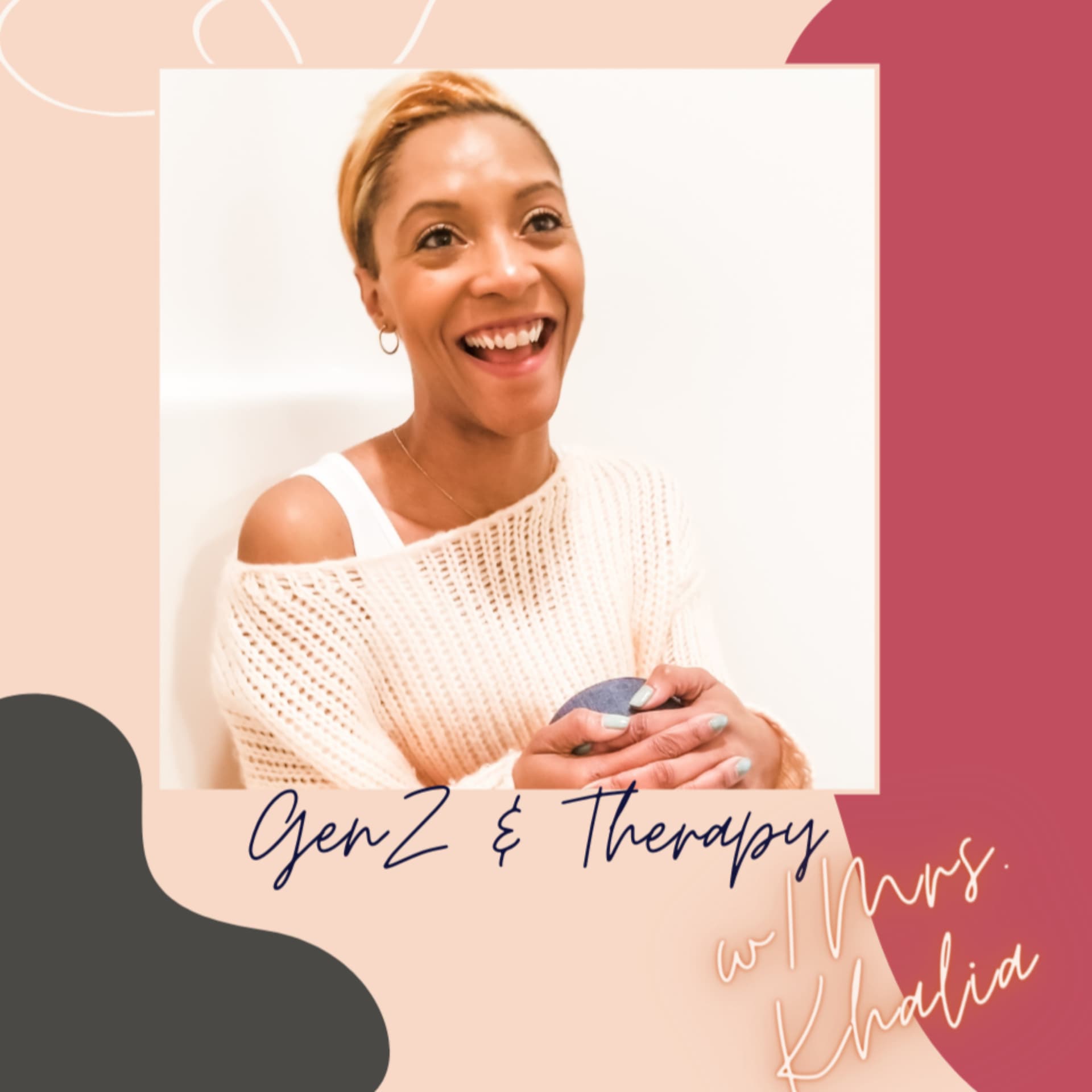 GenZ & Therapy w/ Mrs. Khalia - Podcasts
