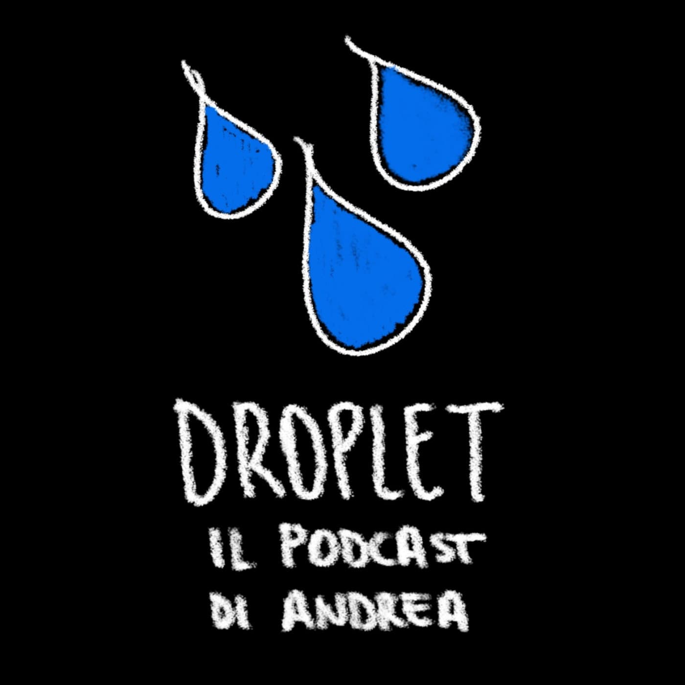 Droplet - Il Podcast di Andrea - Podcast
