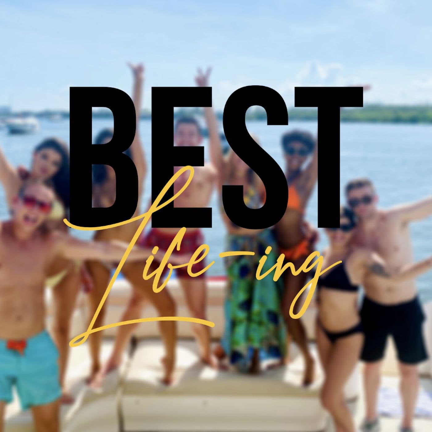The Best Life-ing Podcast - Podcasts