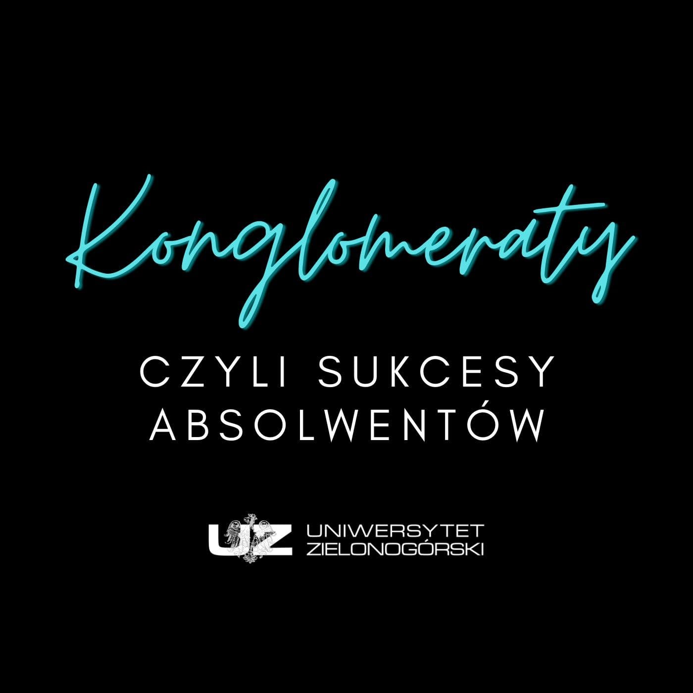 Konglomeraty, czyli sukcesy absolwentów - Podcasty