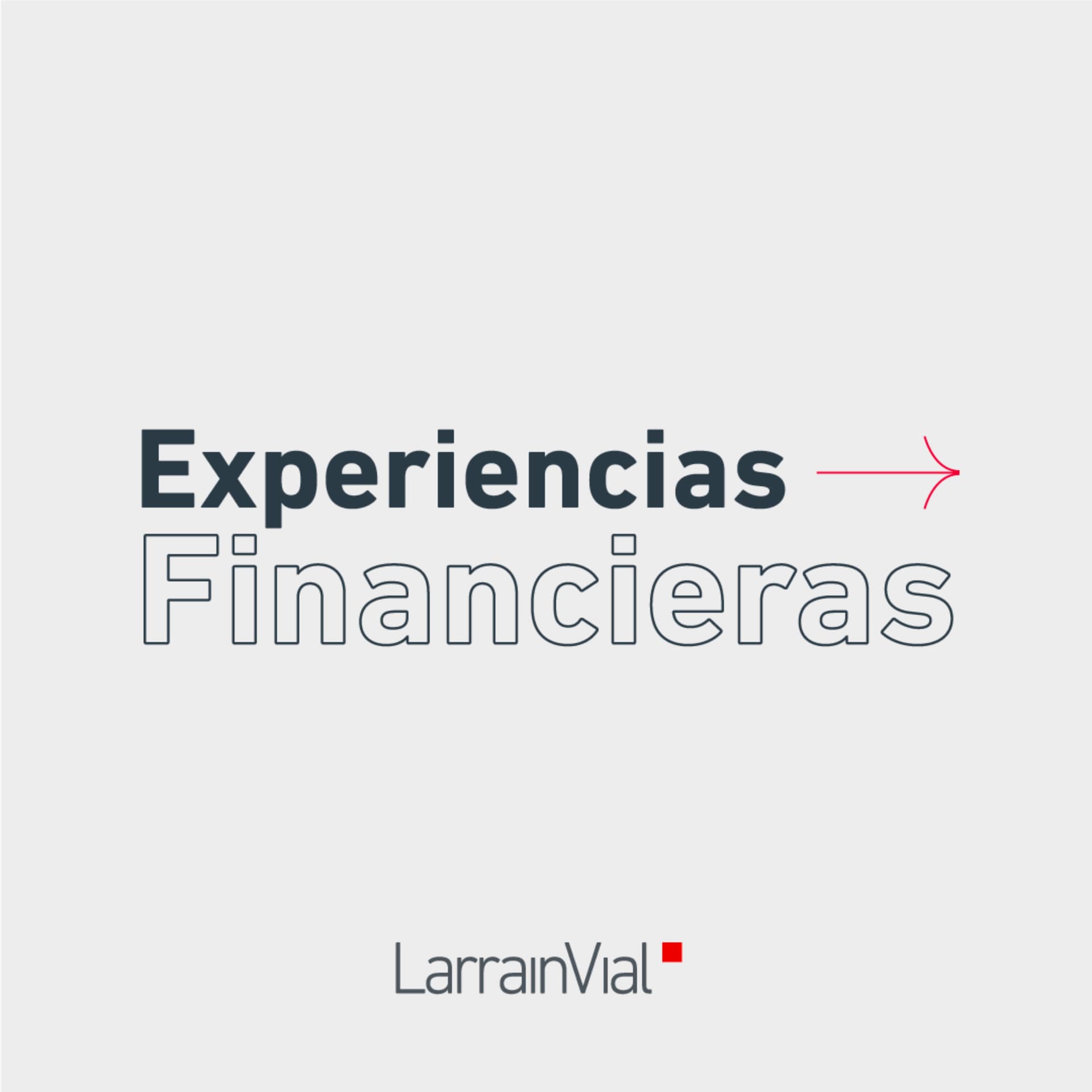 Experiencias Financieras - LarrainVial - Podcasts