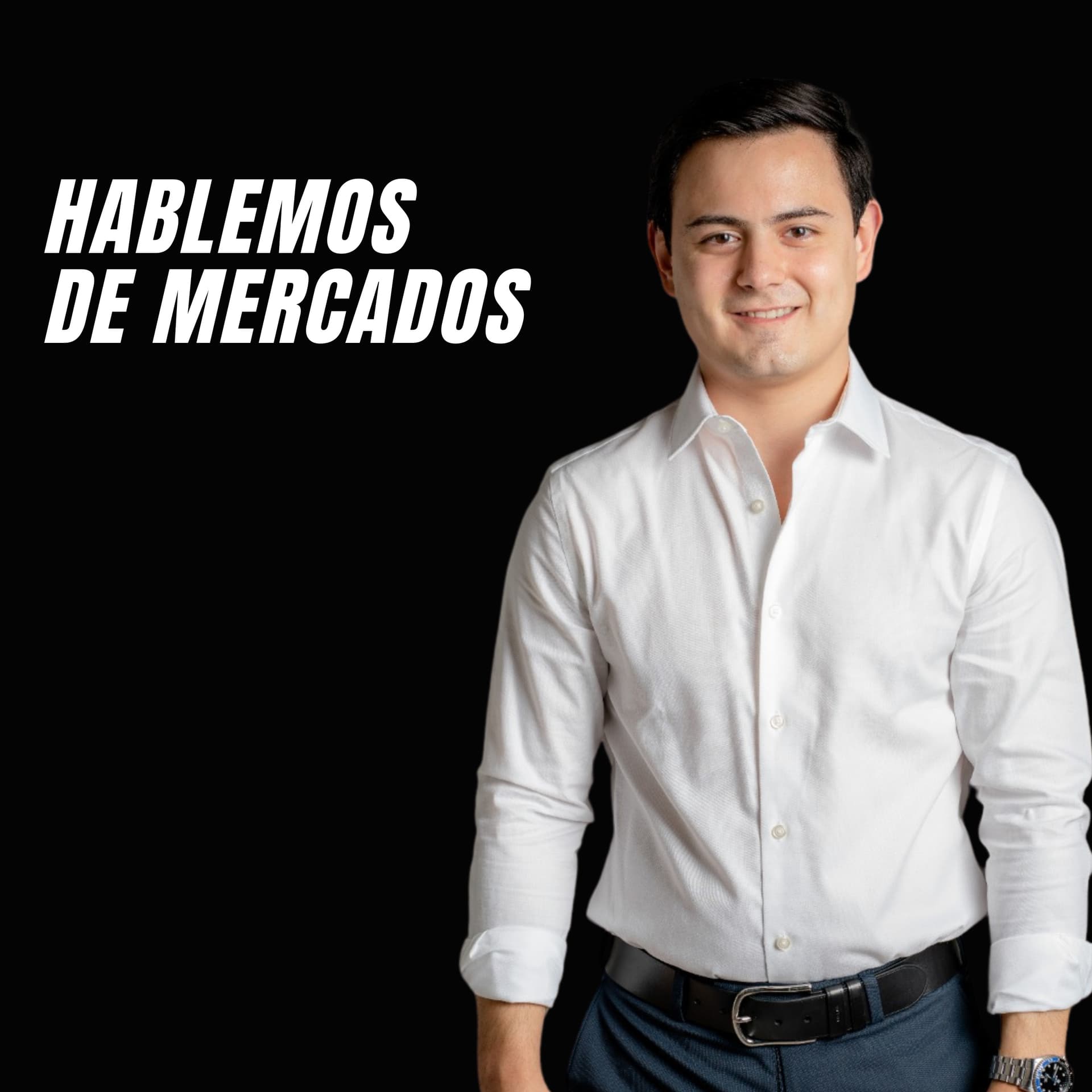 Hablemos de Mercados - Podcasts