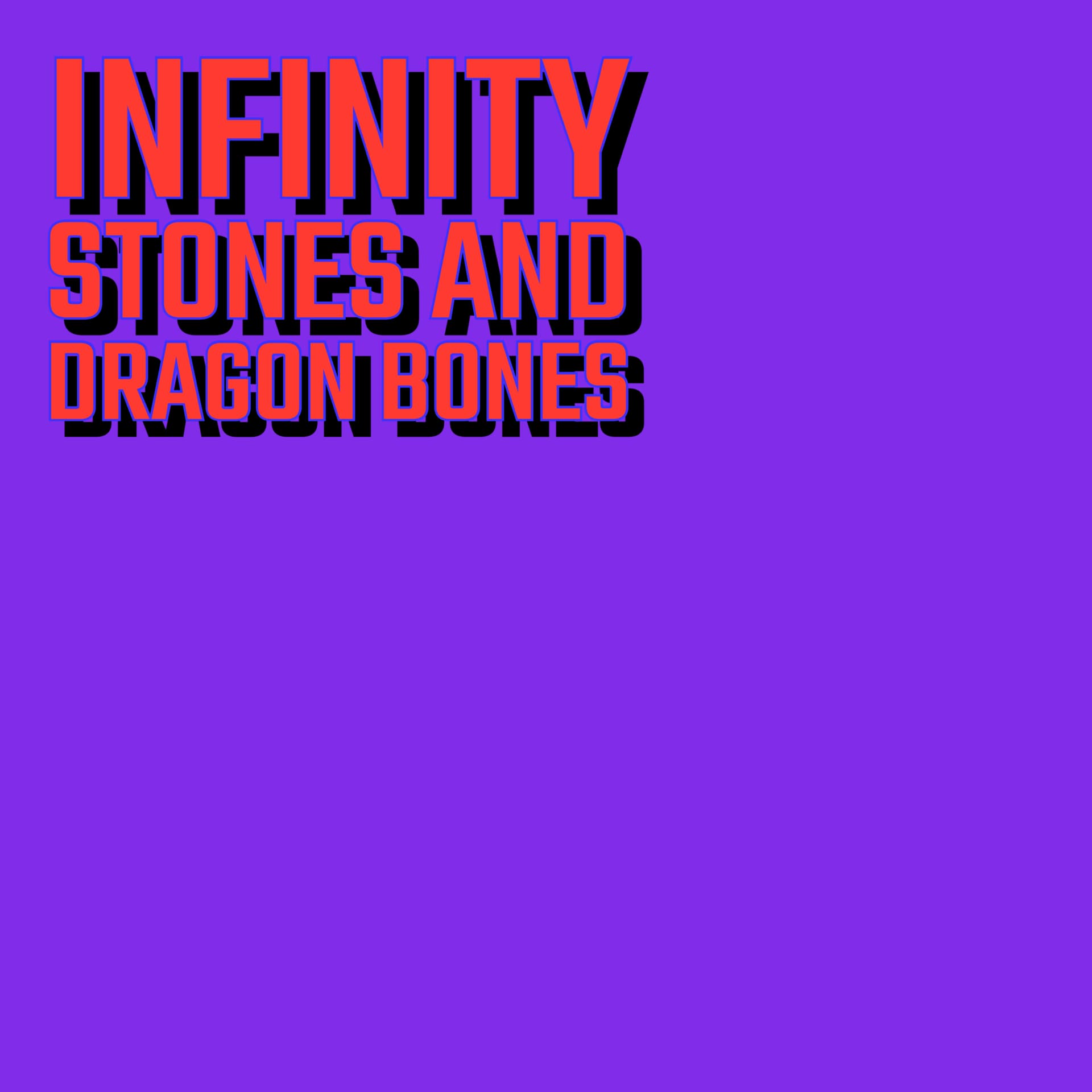 Infinity Stones and Dragon Bones - Podcasts