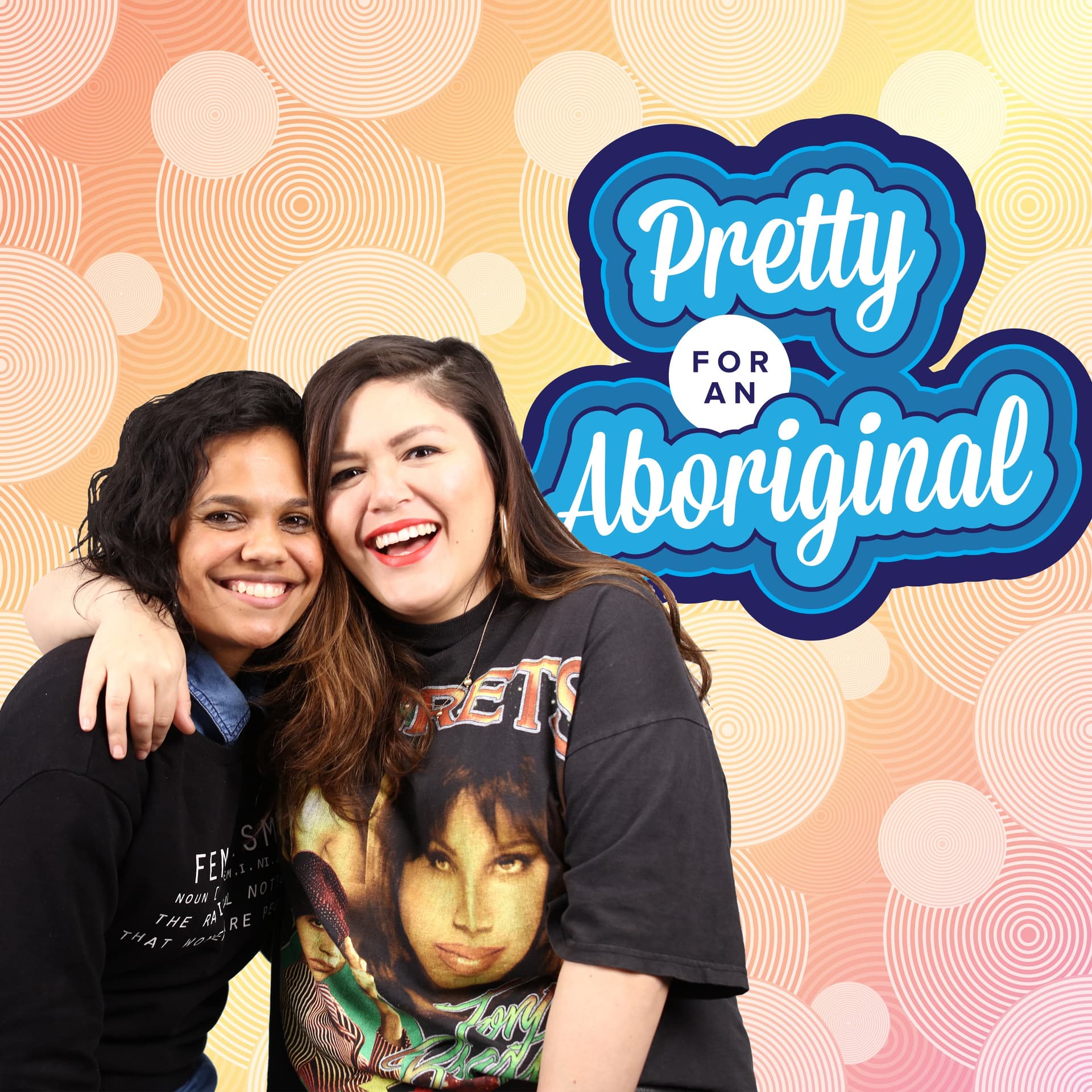 Pretty For An Aboriginal - Podcasts