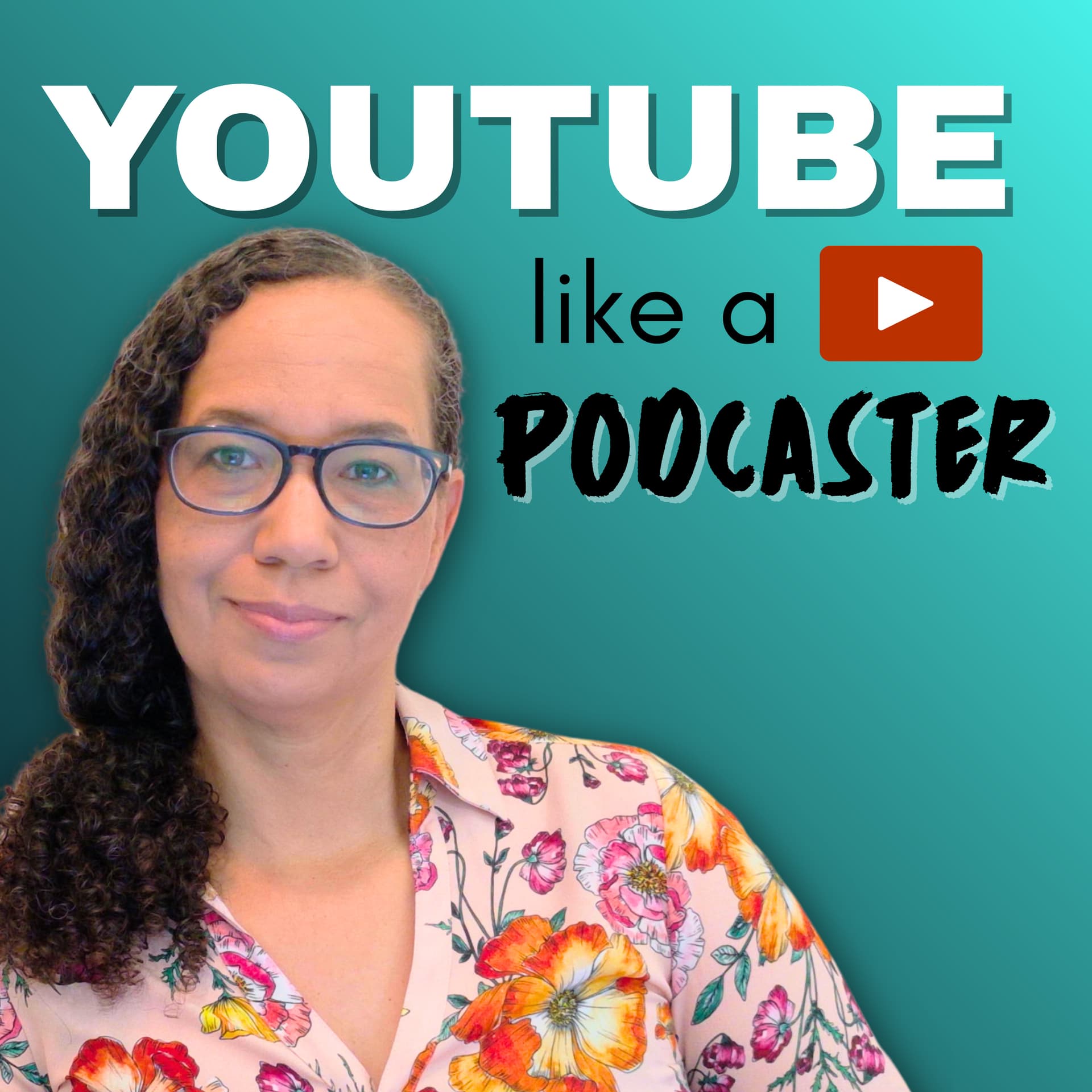 YouTube Like a Podcaster - Podcasts