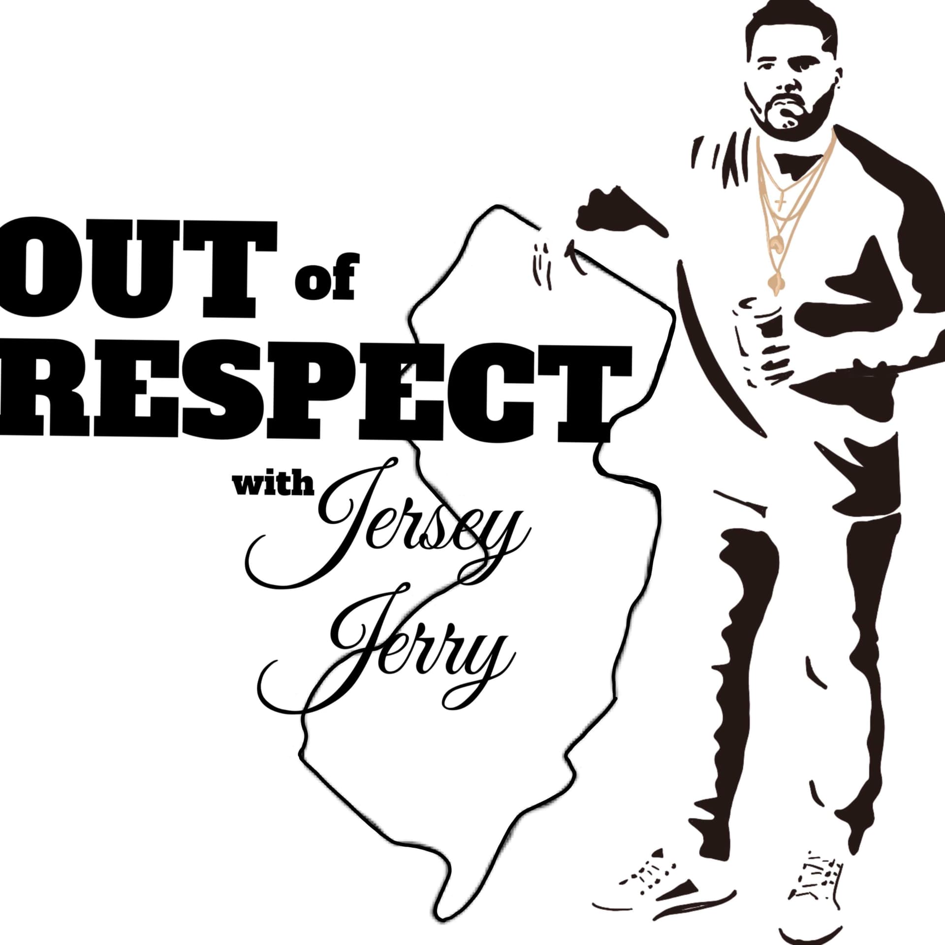 Out Of Respect with Jersey Jerry - Podcasts