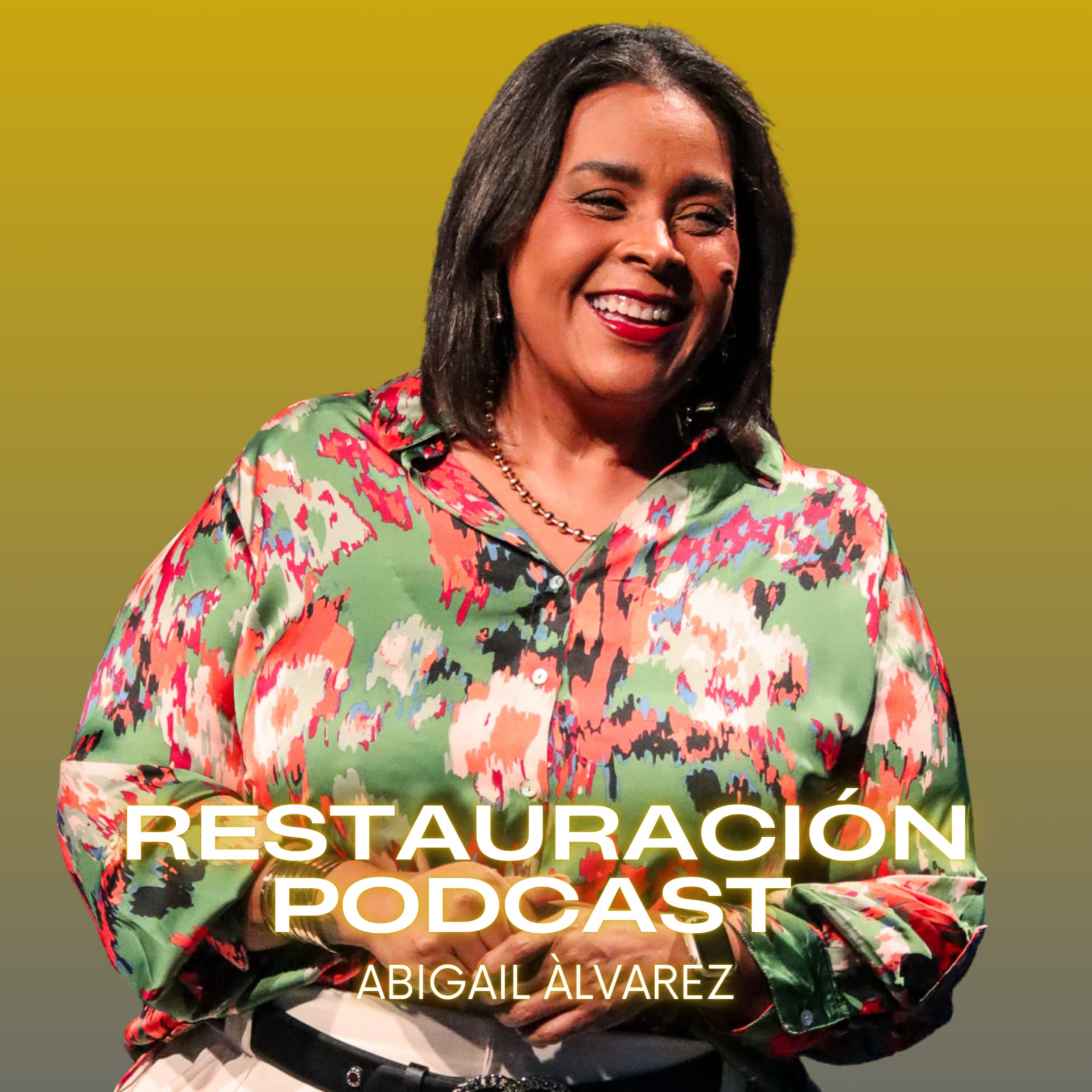 Abigail Alvarez @ Restauración Podcast - Podcasts