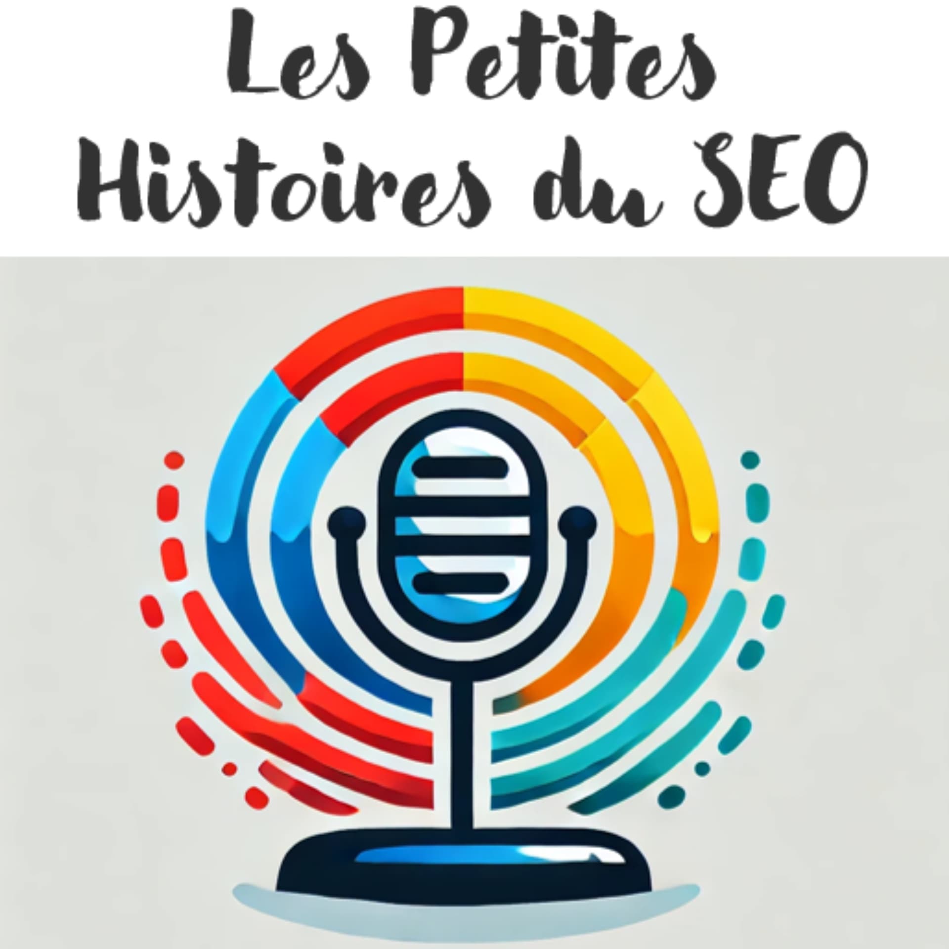 Les Petites Histoires Du SEO - LE Podcast SEO - Podcasts