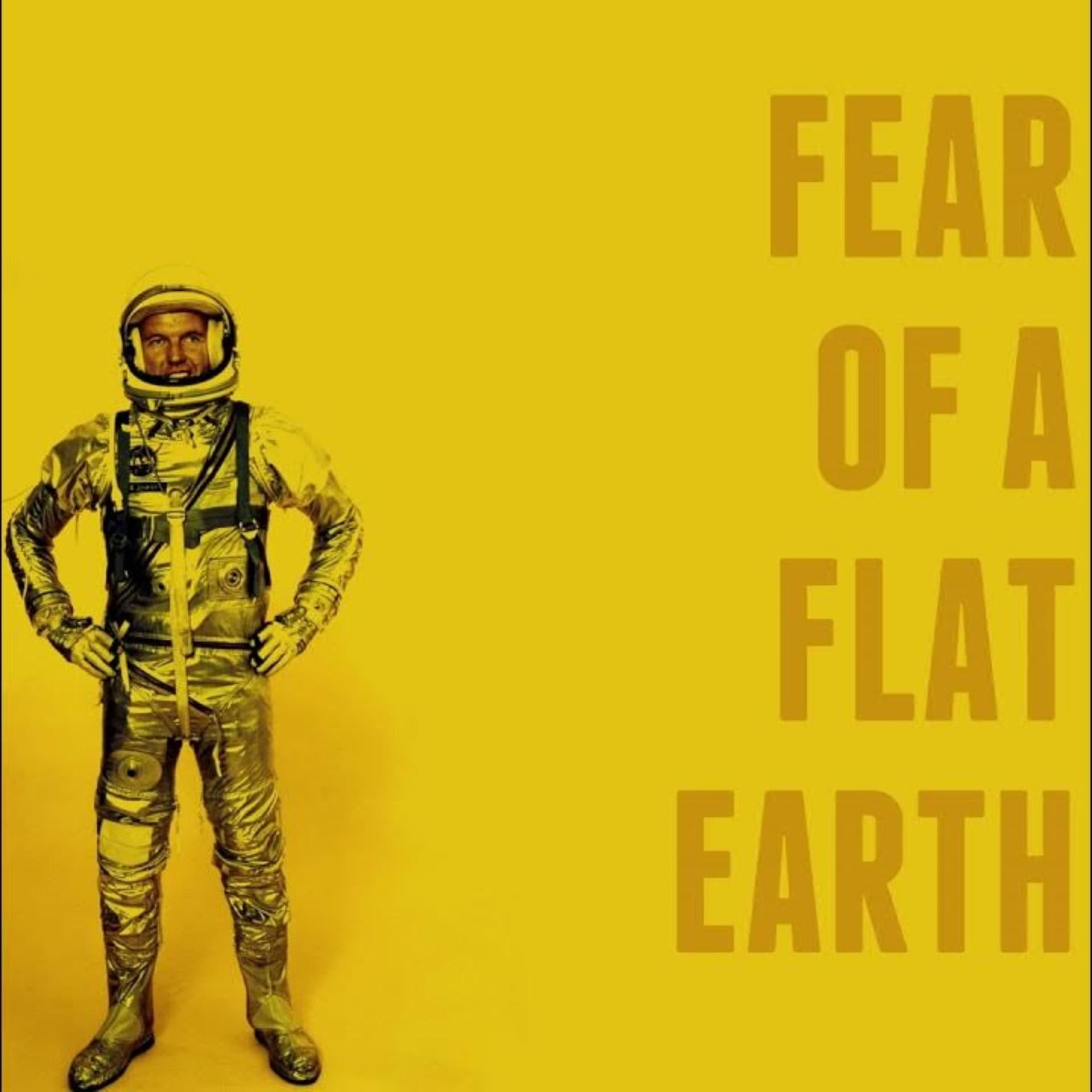 Fear Of A Flat Earth