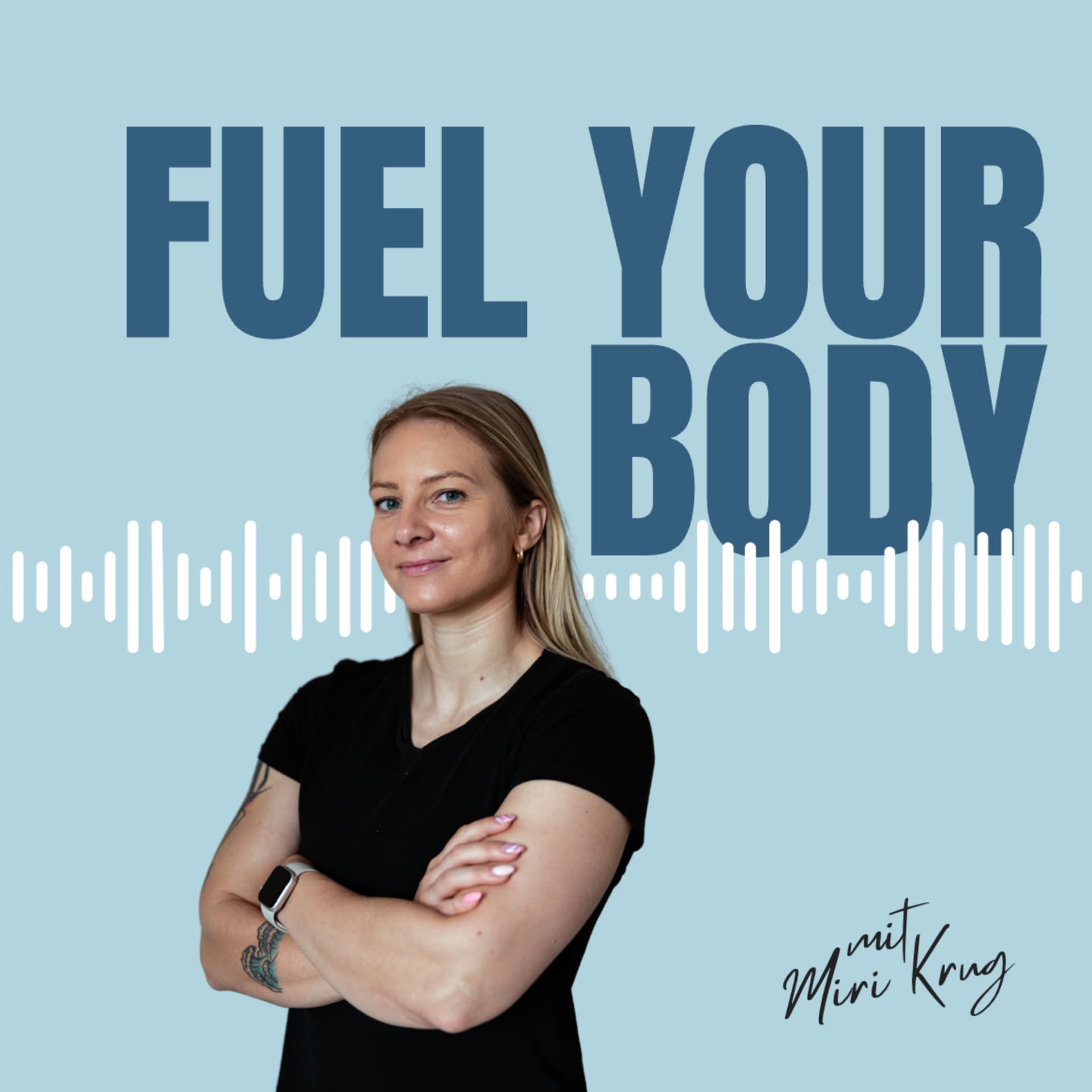 Fuel Your Body by Miri Krug - Podcasts