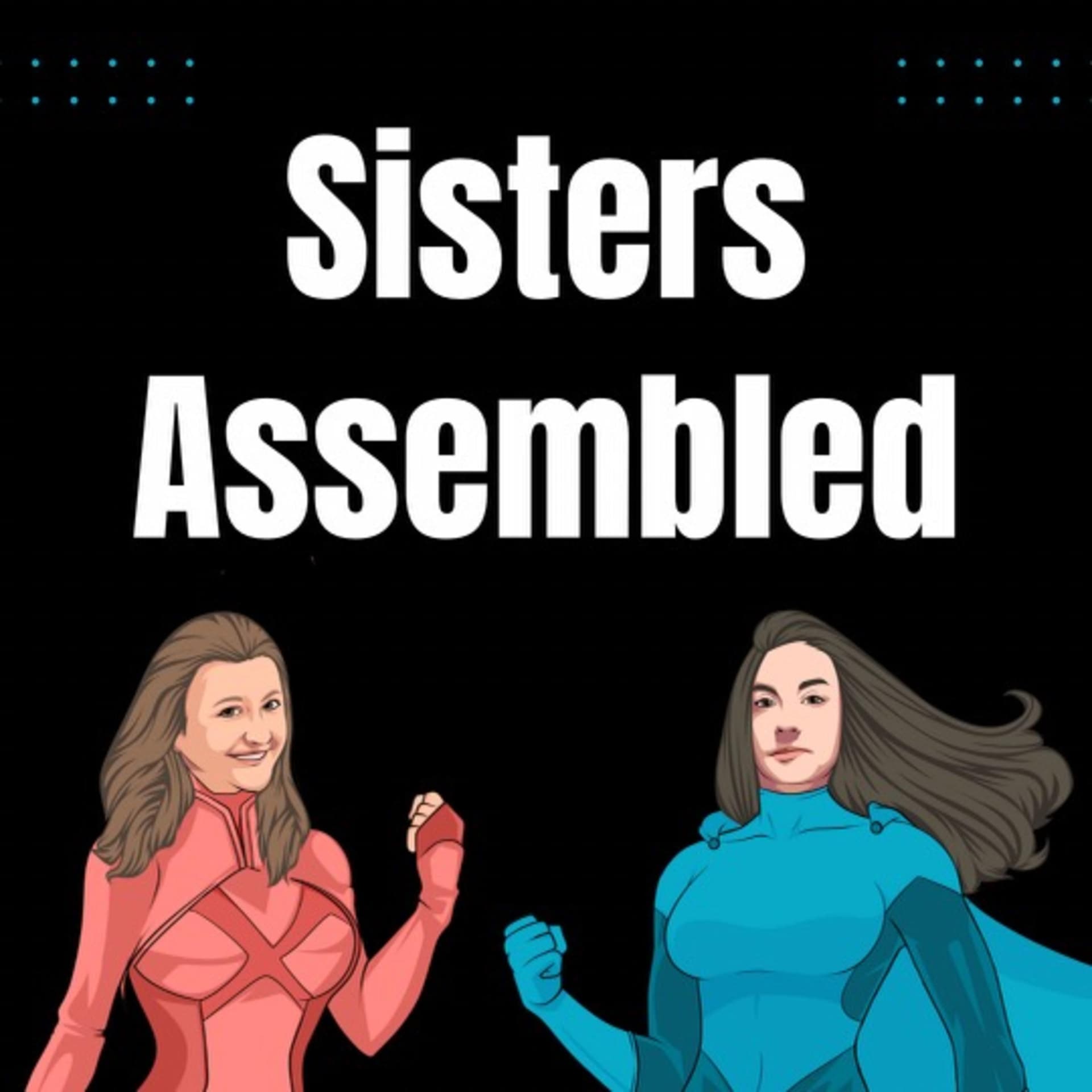 Sisters Assembled: A Marvel Theory Podcast - Podcasts