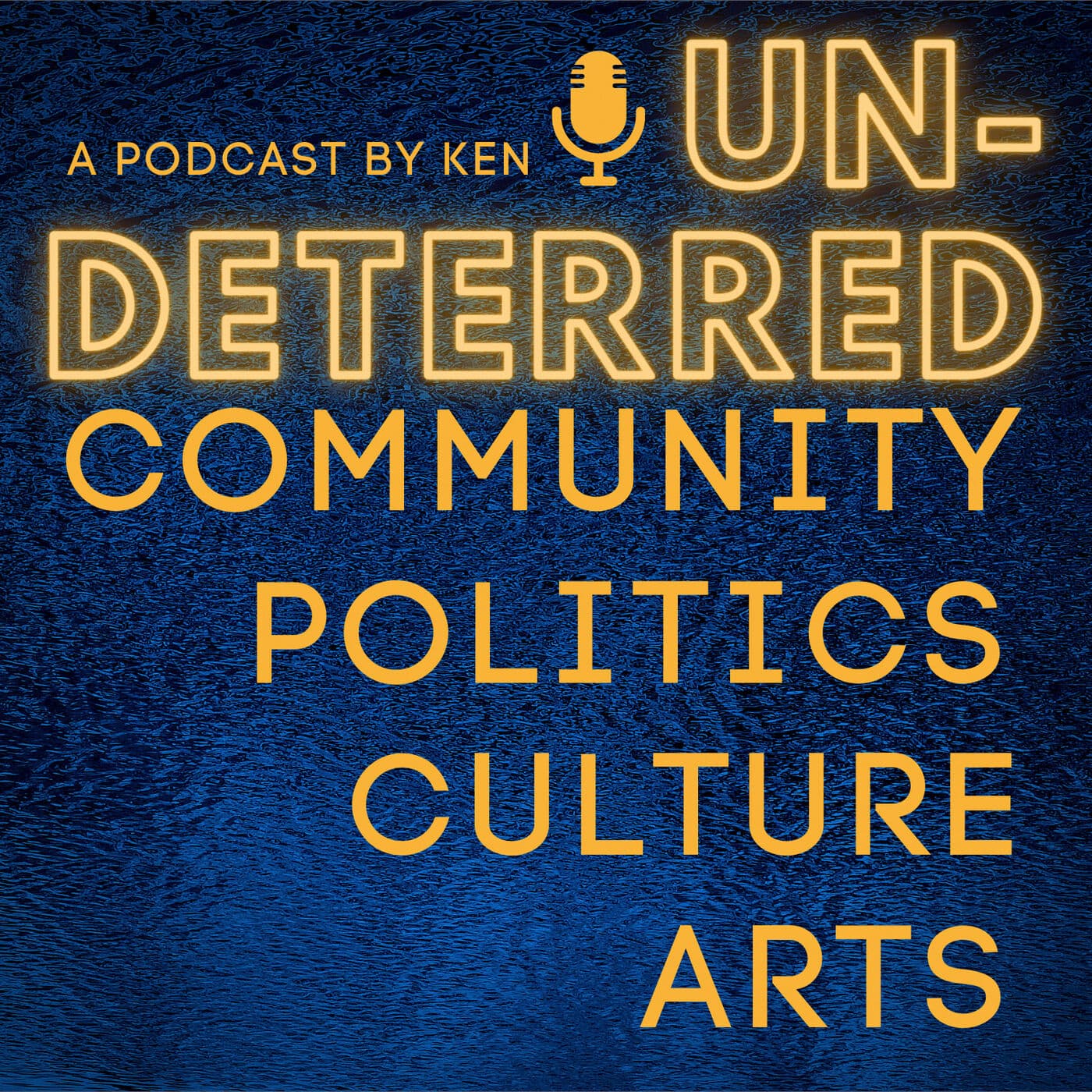 Undeterred by Ken - Podcast