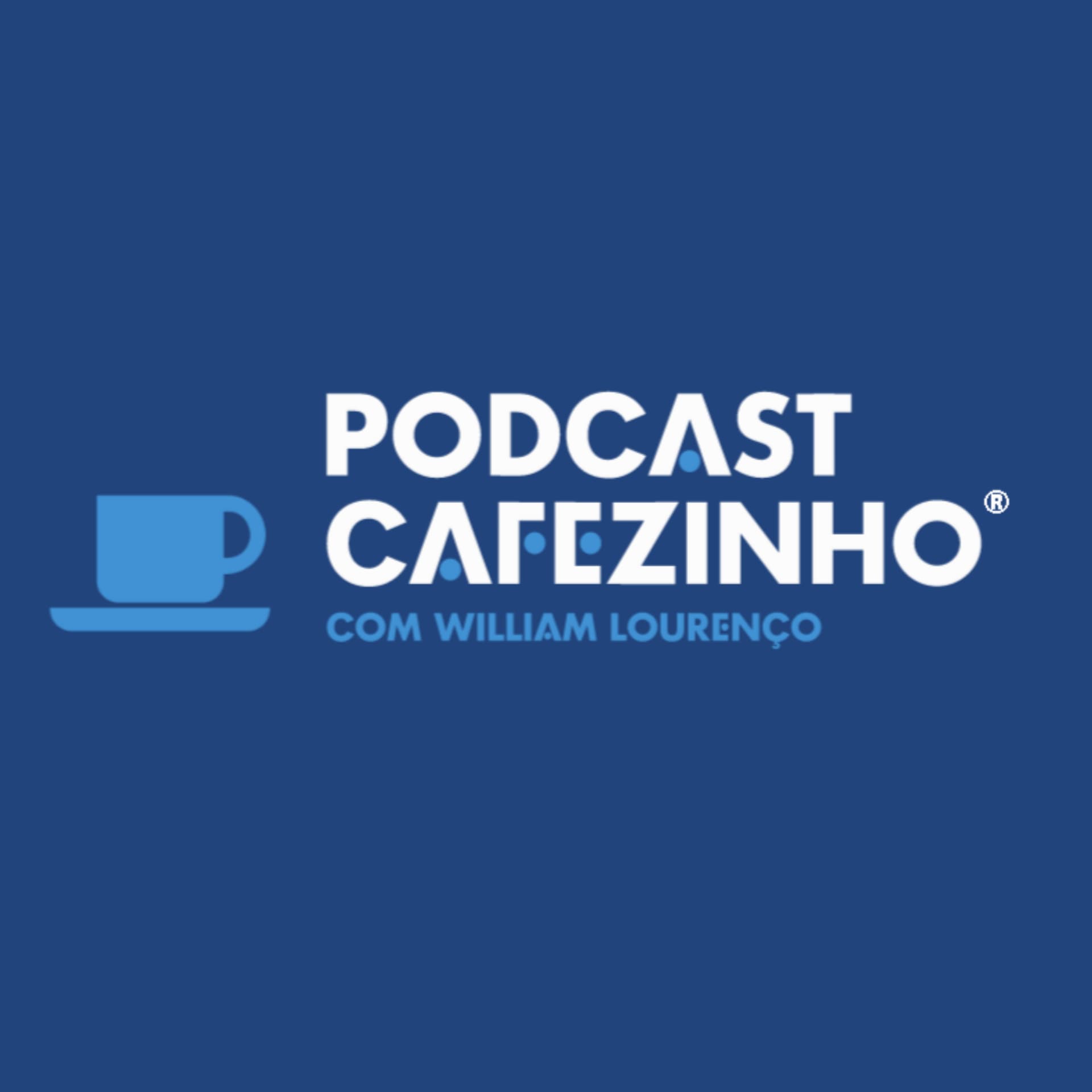 Podcast Cafezinho com William Lourenço® - ポッドキャスト