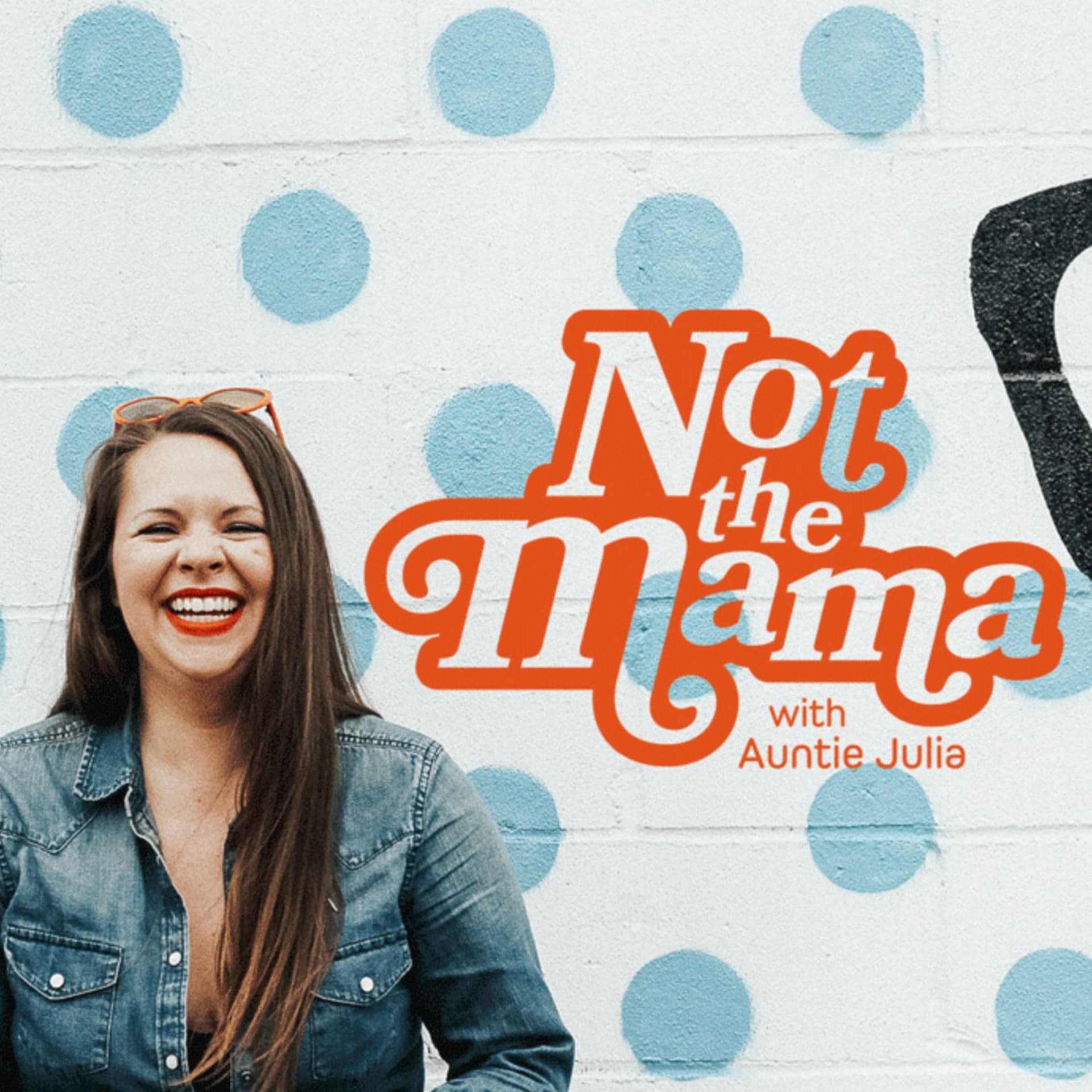 Not The Mama - Podcasts