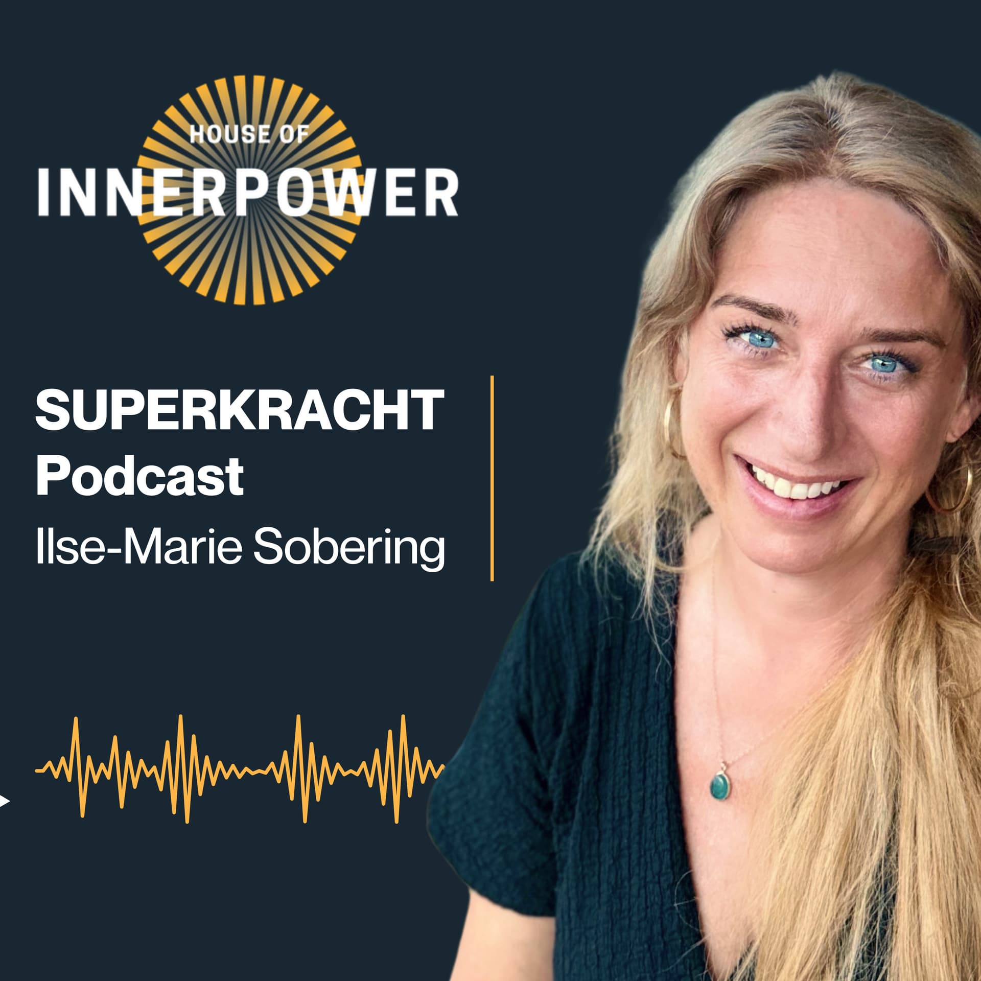 Superkracht - Ilse-Marie Sobering - House of InnerPower & RadiantPeace Methode - Podcast