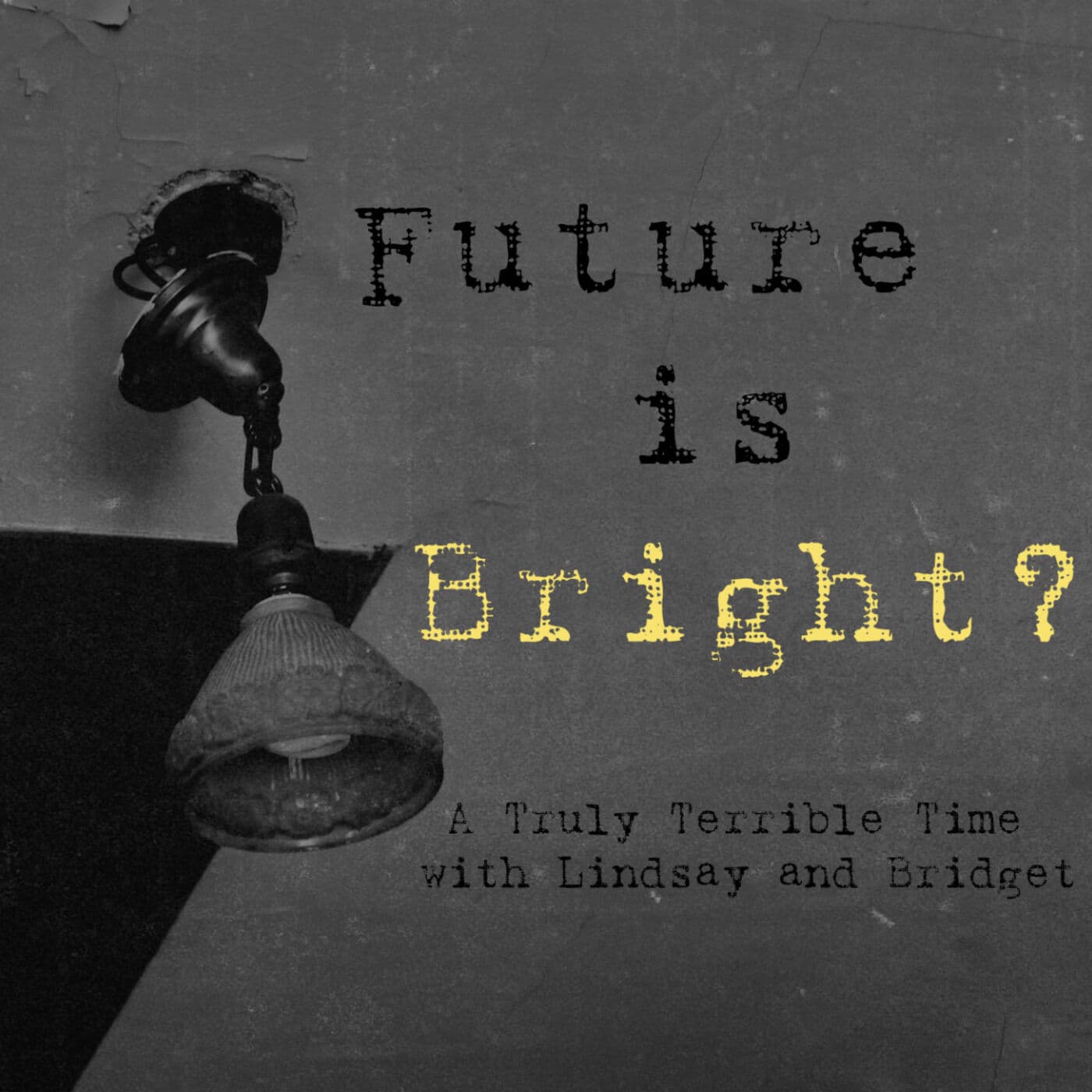 Future is Bright? - Podcasts