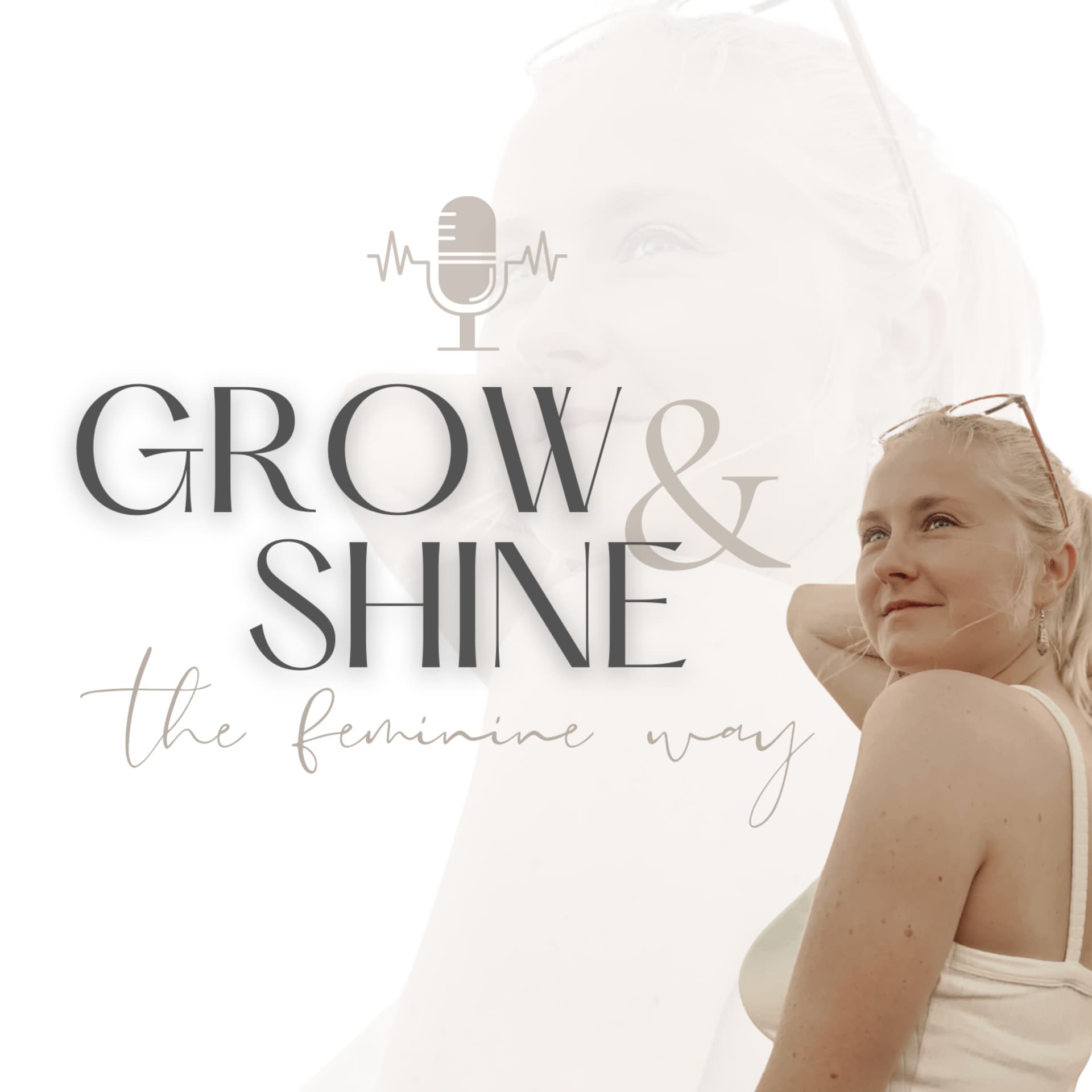 GROW & SHINE · the feminine way - Podcasts