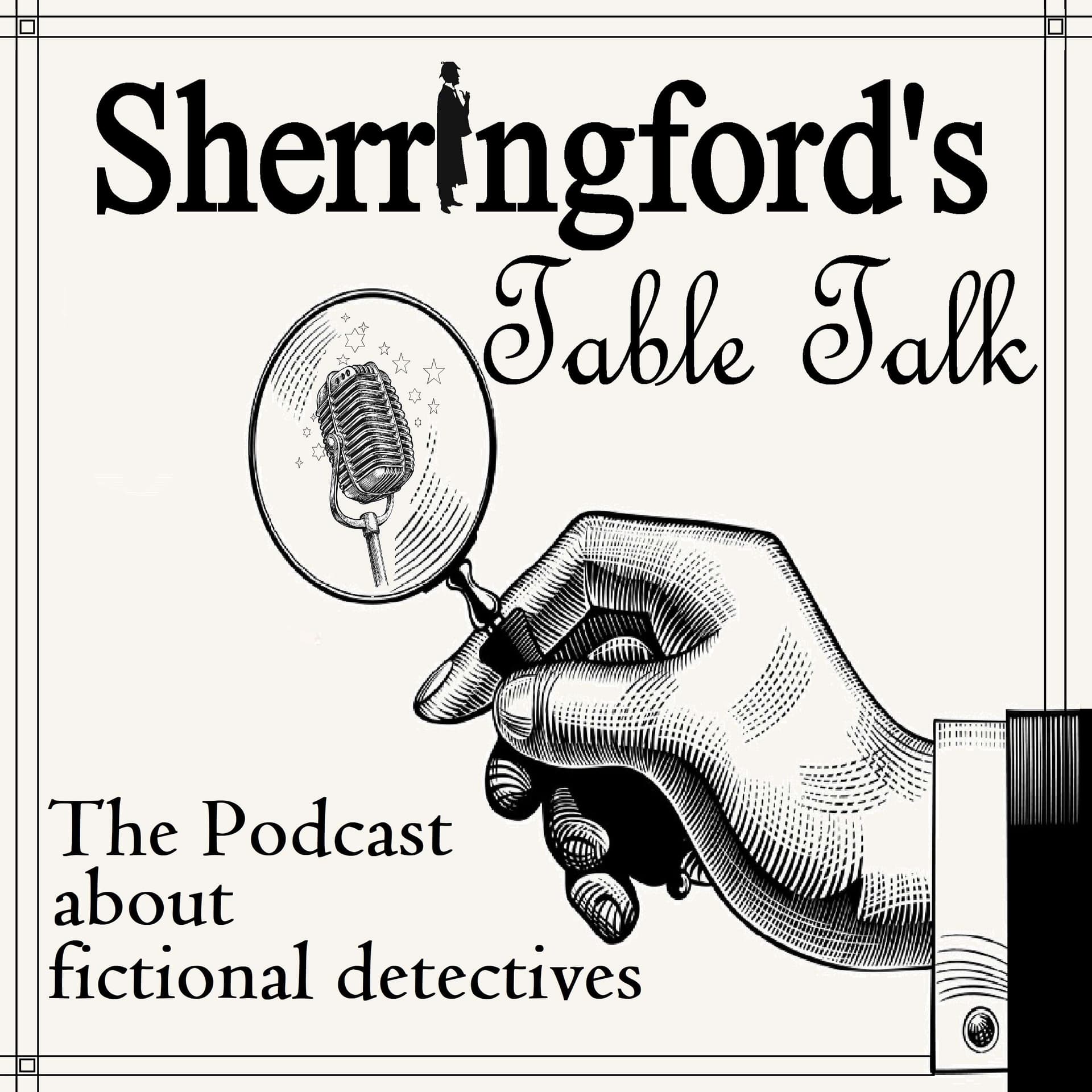 Sherringford's Table Talk - A fictional detective podcast - Podcasts