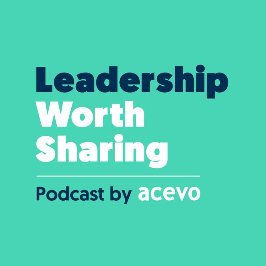 Leadership worth sharing - Podcasts