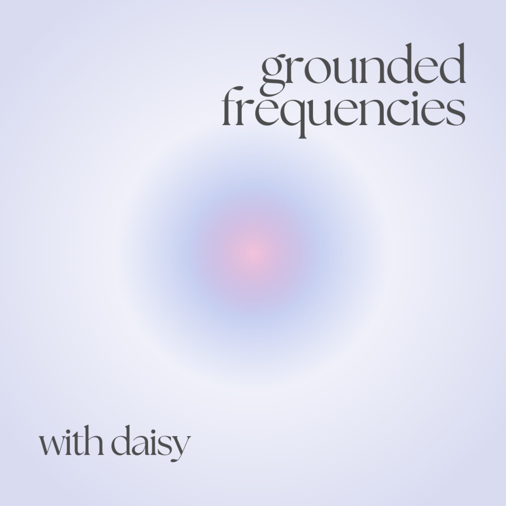 grounded frequencies - Podcasts