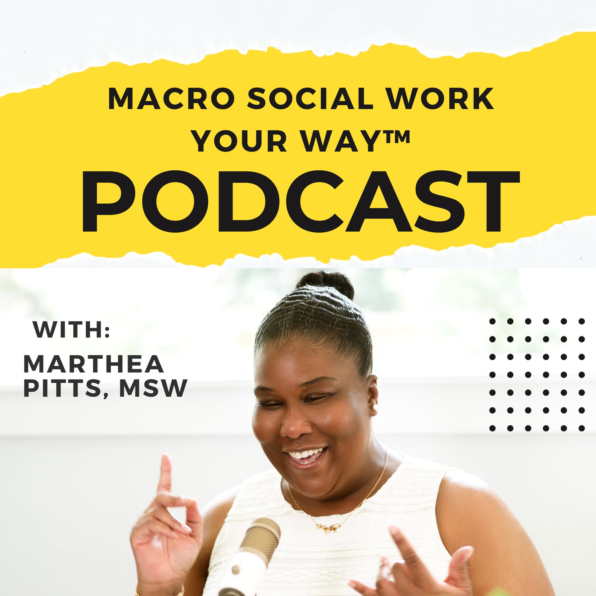 Macro Social Work Your Way™ with Marthea Pitts, MSW - بودكاست