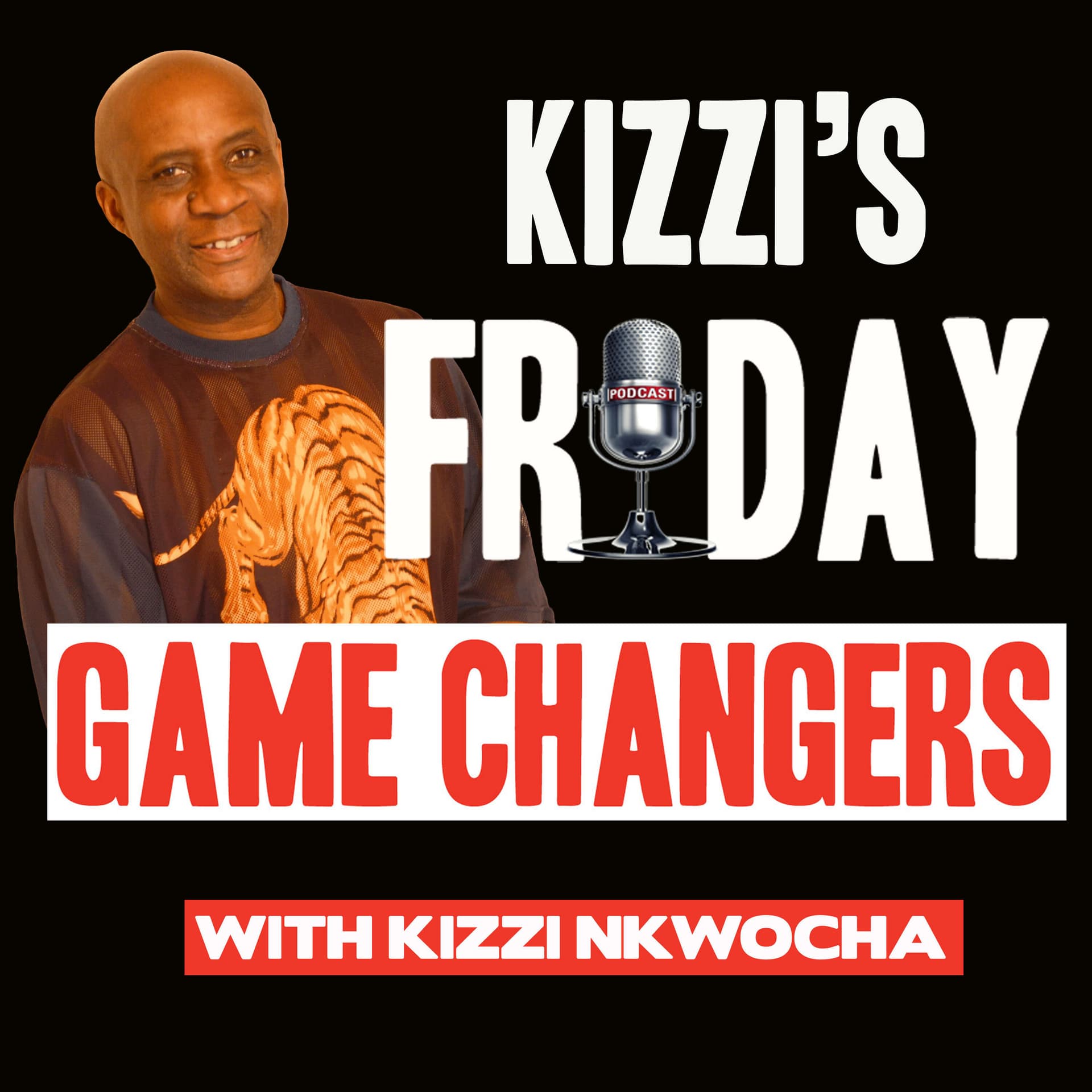 Kizzi's Friday Game Changers - Podcasts
