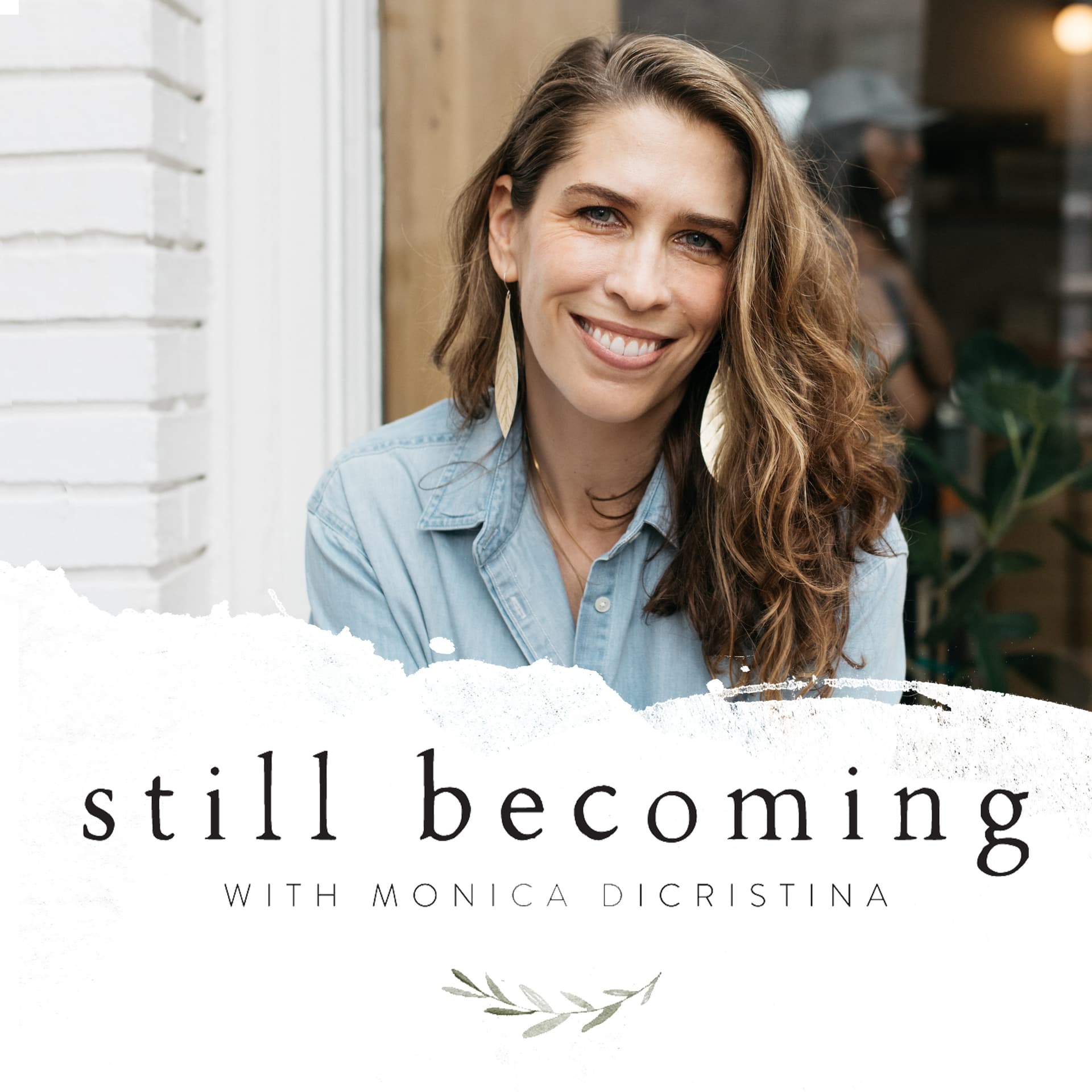 Still Becoming with Monica DiCristina - Podcasts