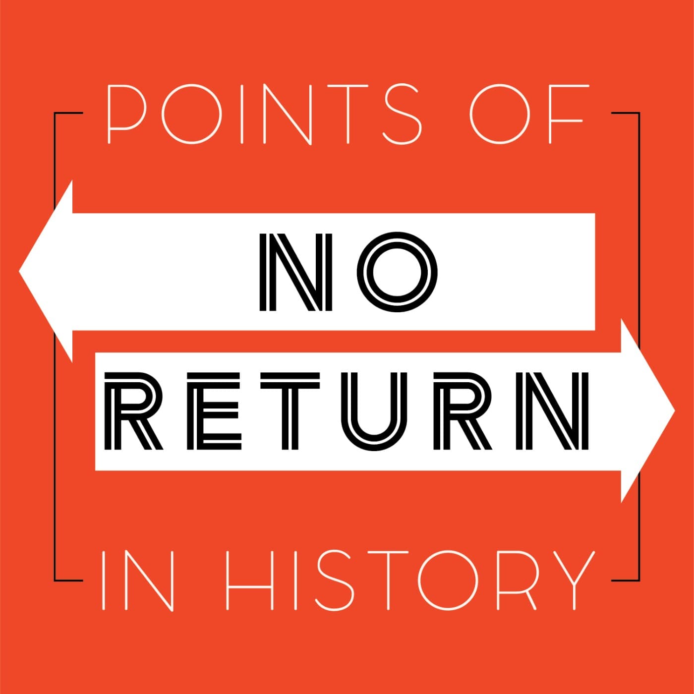 Points of No Return in History - Podcasts