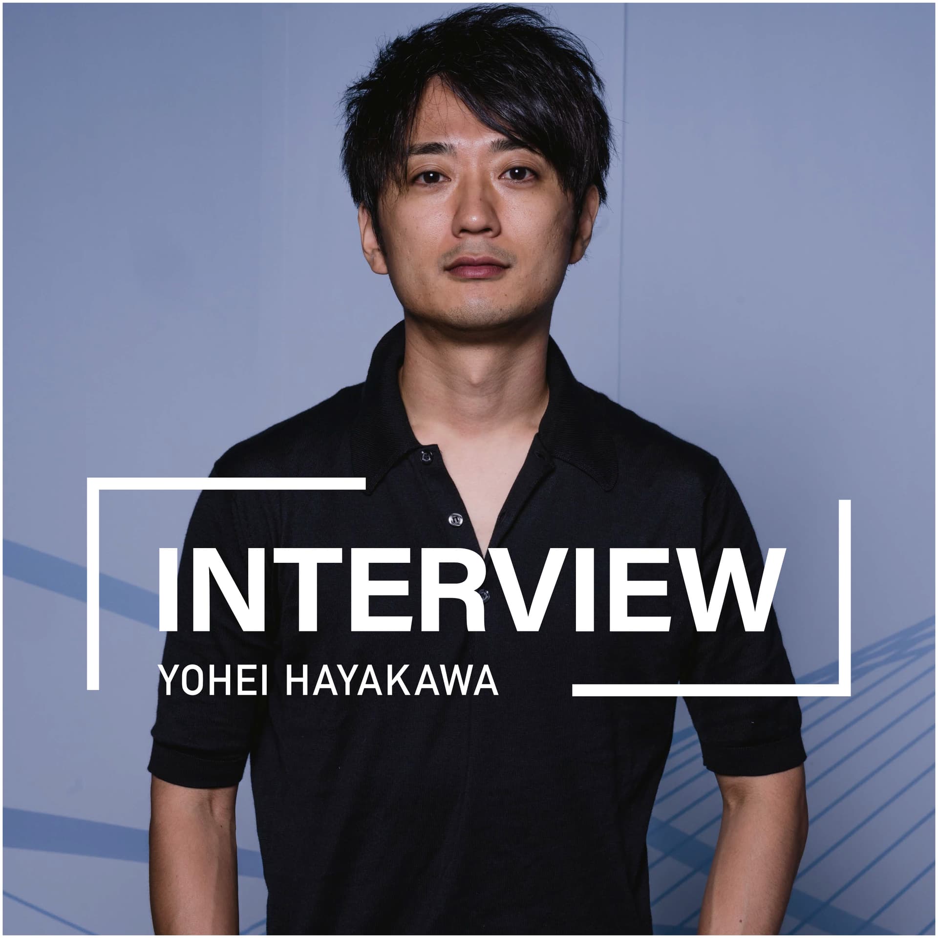 LIFE UPDATE │ YOHEI HAYAKAWA
