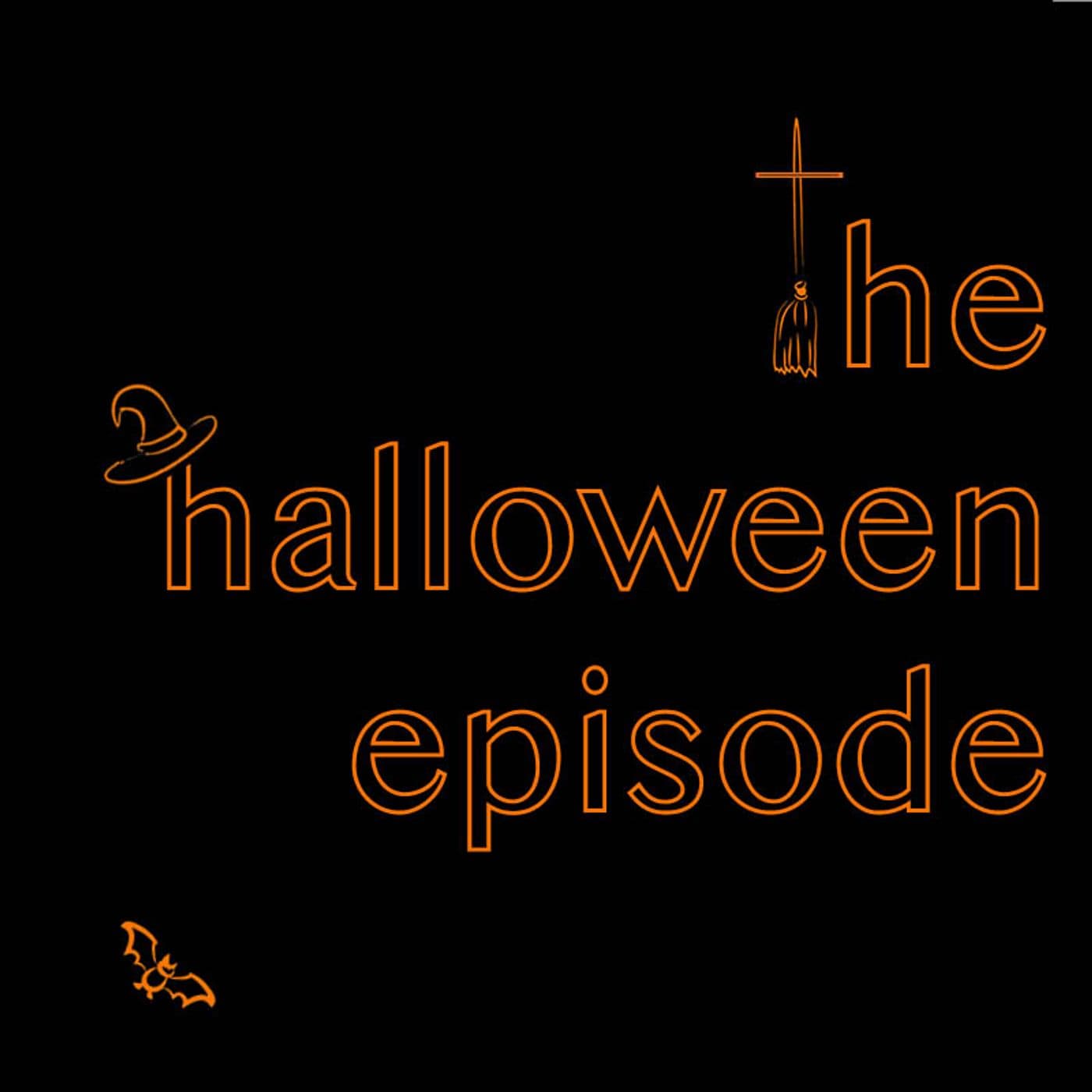 The Halloween Episode - Podcasts