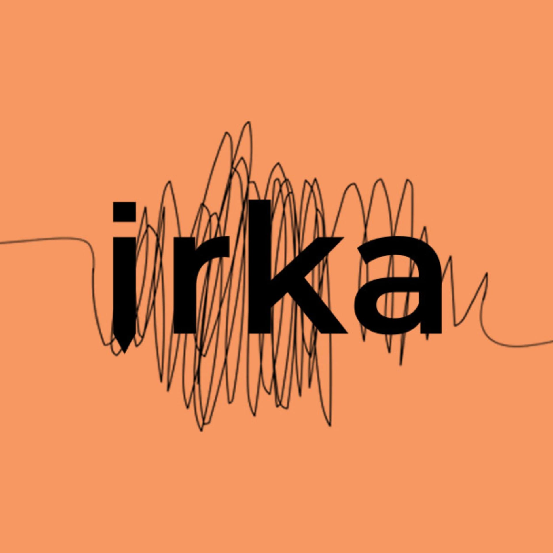 IRKA - Podcasts