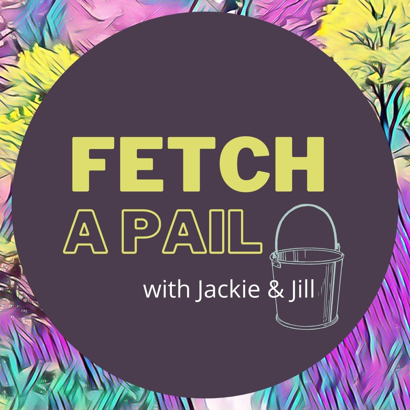 Fetch A Pail - Podcasty
