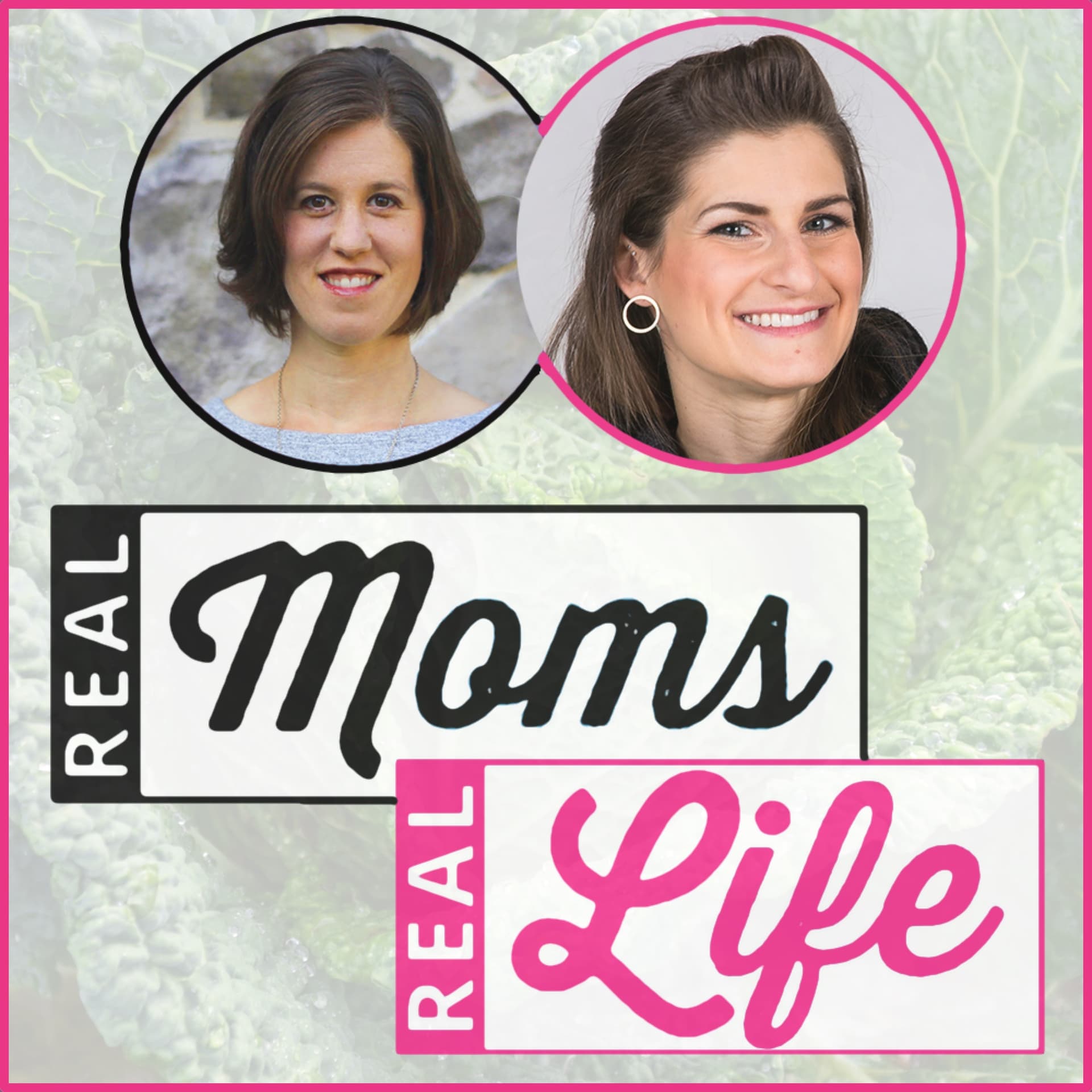 Real Moms, Real Life - Podcasts