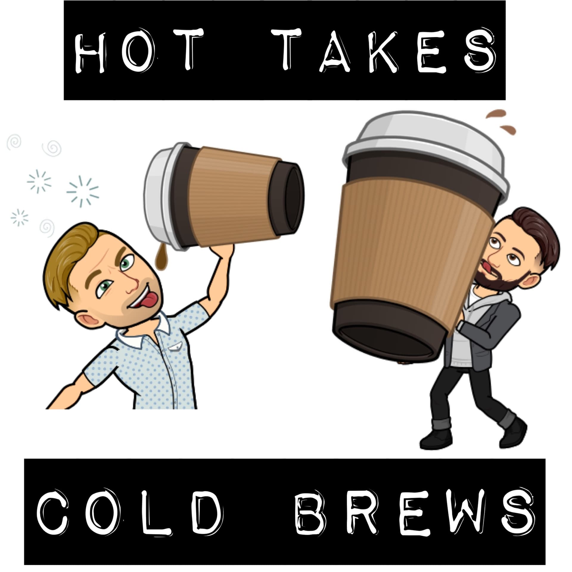 Hot Takes Cold Brews - Podcasts