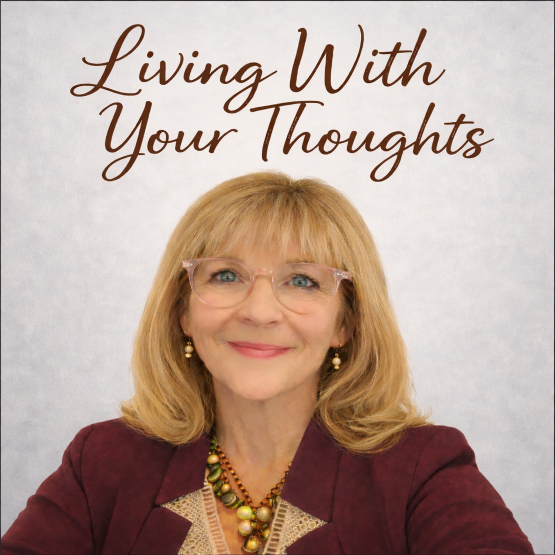 Living with your Thoughts - Podcasts