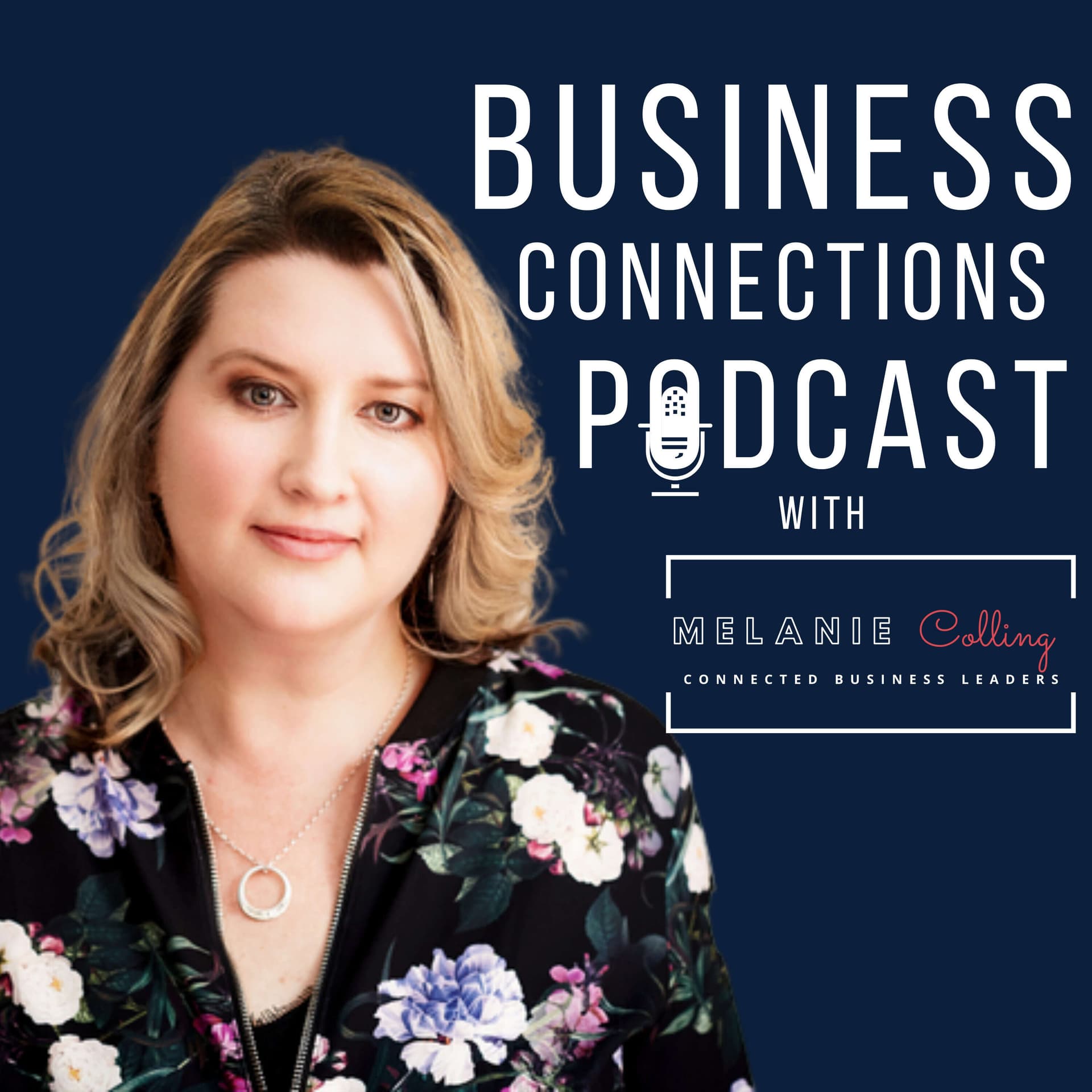The Business Connections Podcast with Melanie Colling - Podcast