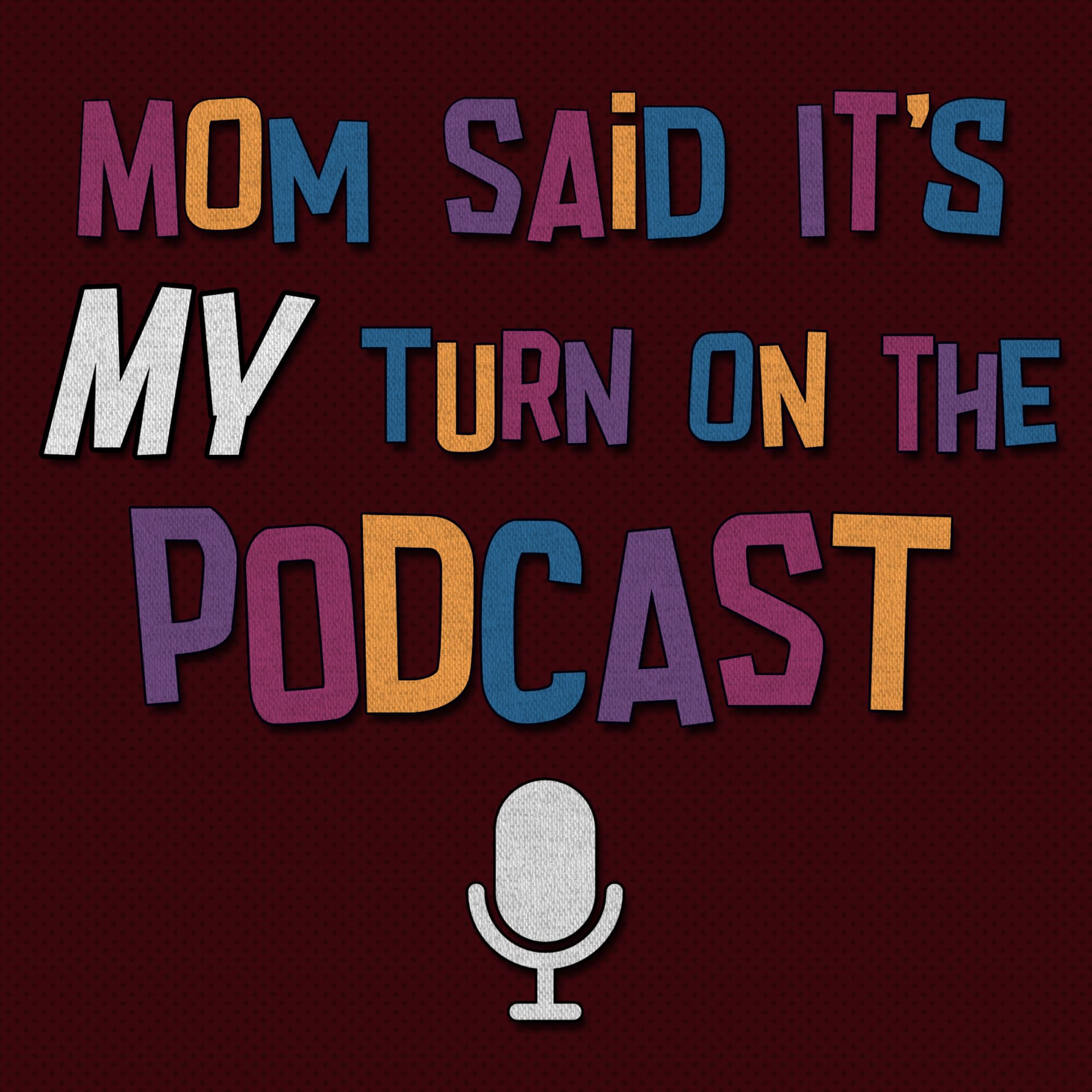 Mom Said It's My Turn On The Podcast - Podcasty