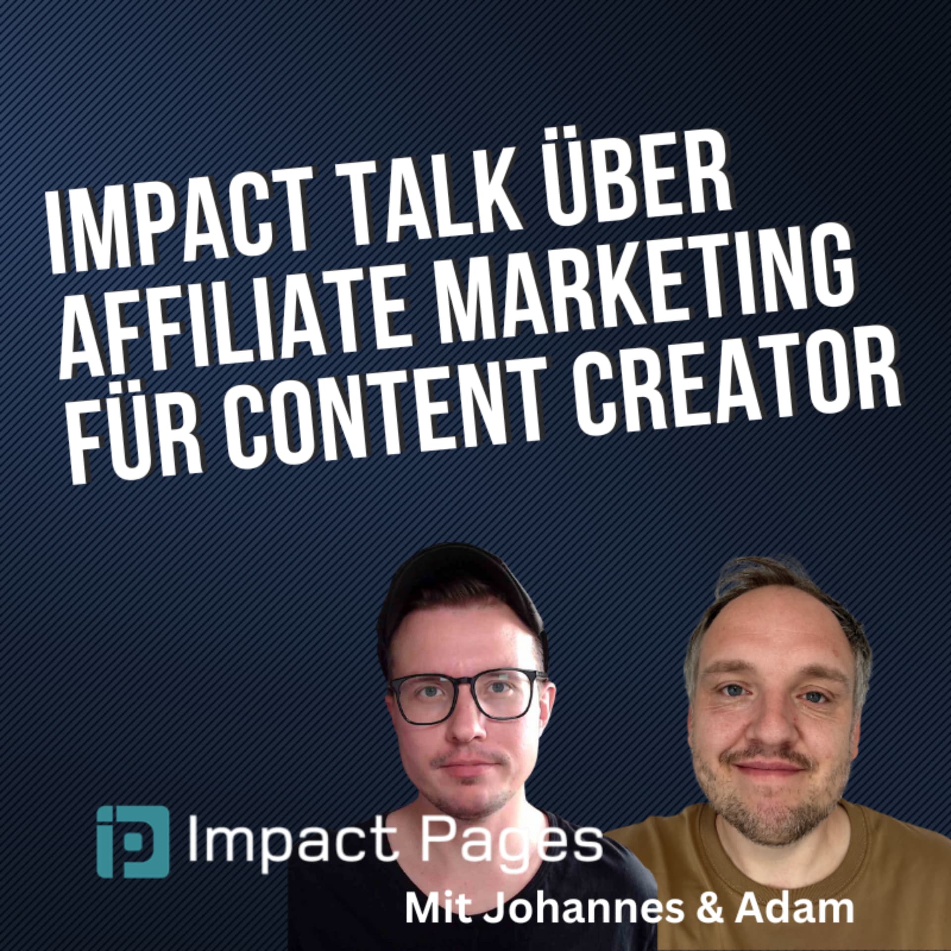 Impact Talk über Affiliate Marketing für Content Creator - Podcasts