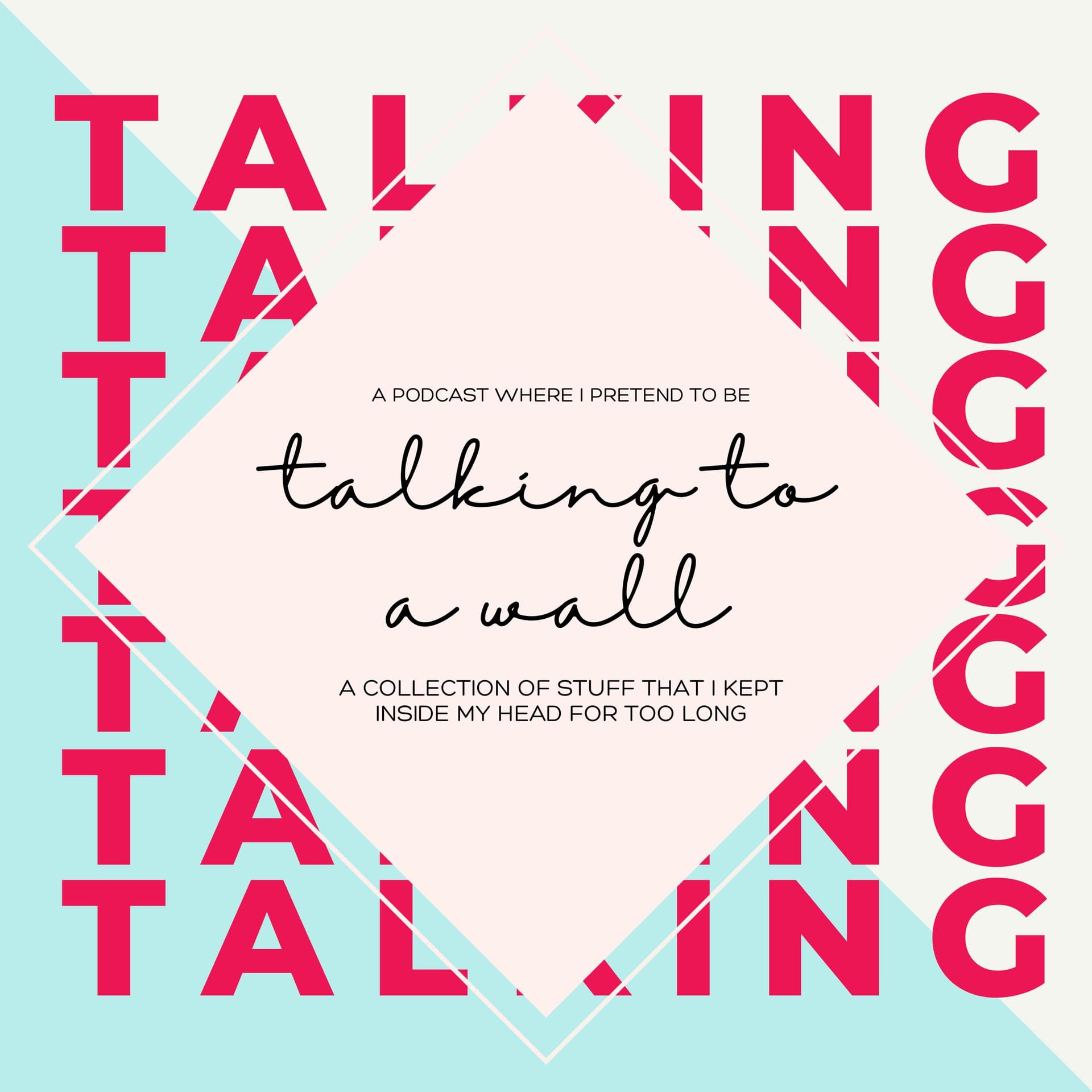 Talking to a Wall: Podcast - Podcasts