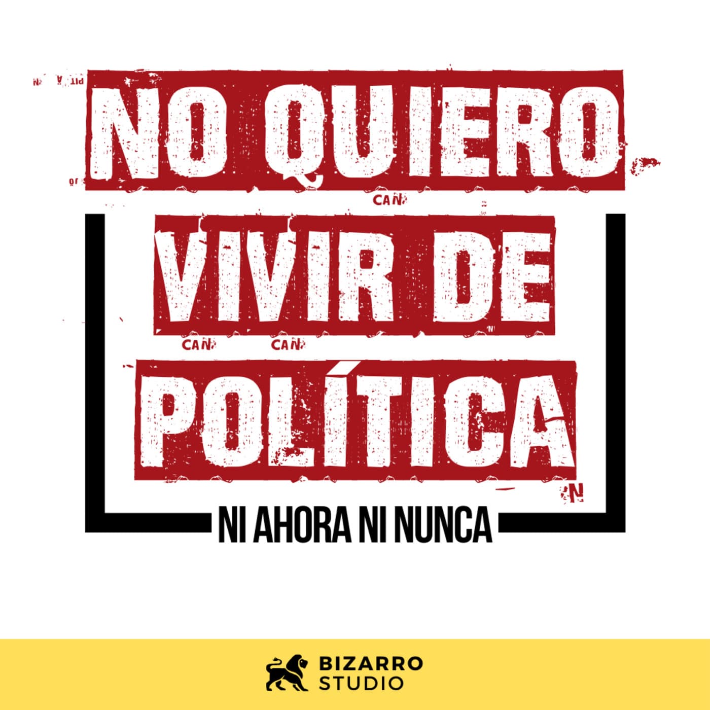No Quiero Vivir De Política - Podcasts