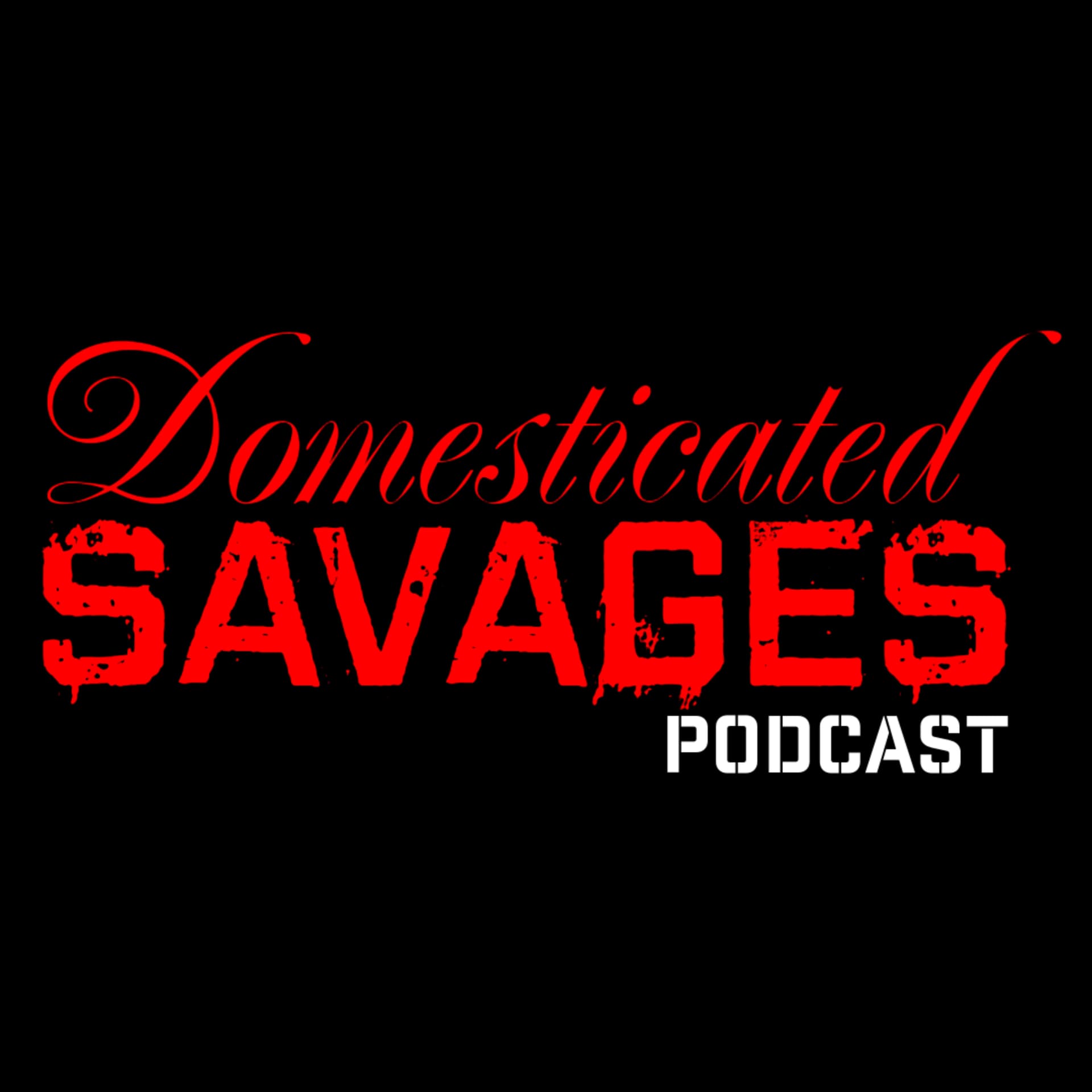 Domesticated Savages - Podcasts