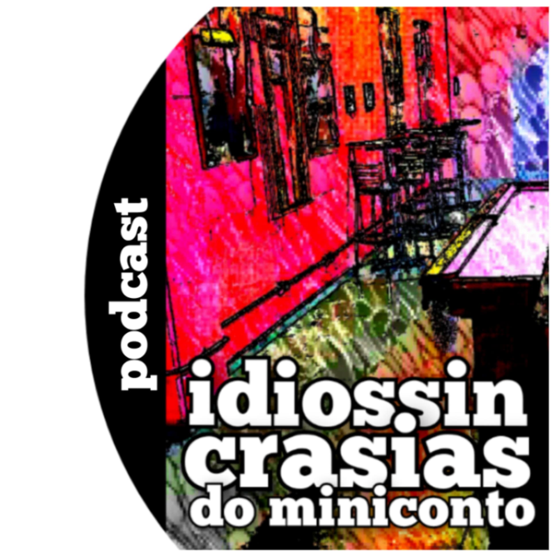 IDIOSSINCRASIAS DO MINICONTO - Podcasts