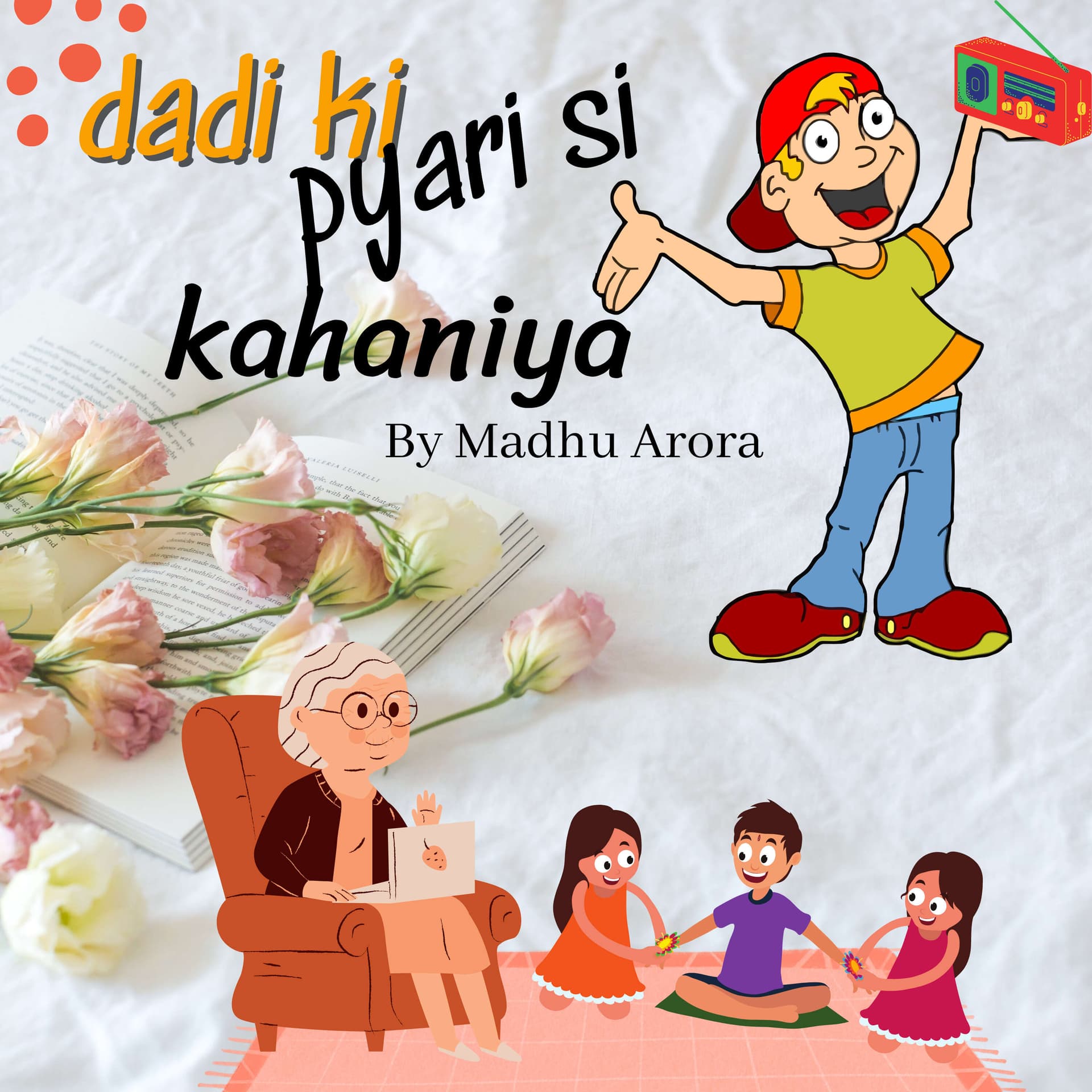Dadi Ki Pyari Si Kahaniya - By Madhu Arora - Podcasts
